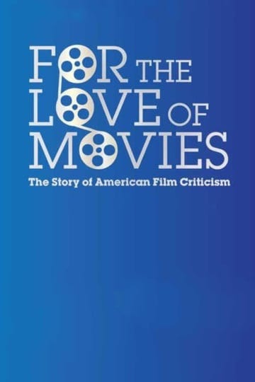 for-the-love-of-movies-the-story-of-american-film-criticism-920060-1