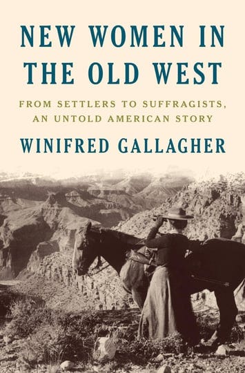 new-women-in-the-old-west-from-settlers-to-suffragists-an-untold-american-story-book-1