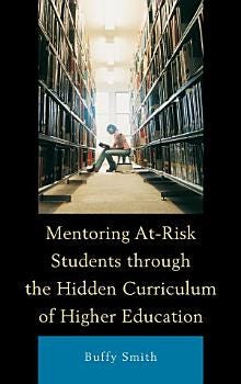 Mentoring At-Risk Students through the Hidden Curriculum of Higher Education | Cover Image