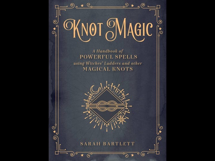 knot-magic-a-handbook-of-powerful-spells-using-witches-ladders-and-other-magical-knots-book-1
