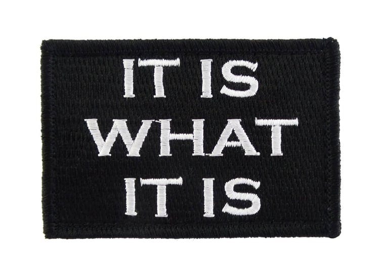 it-is-what-it-is-tactical-funny-hook-and-loop-fully-embroidered-morale-tags-patch-black-and-white-1