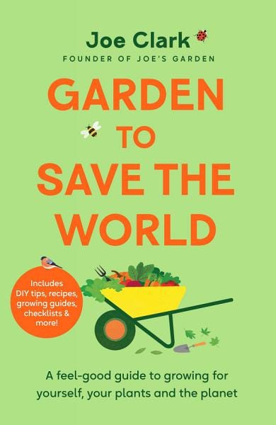 PDF Garden To Save The World: Grow Your Own, Save Money and Help the Planet By Joe Clark