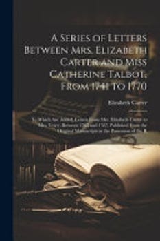 a-series-of-letters-between-mrs-elizabeth-carter-and-miss-catherine-talbot-from-1741-to--3419586-1