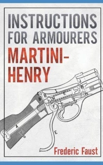 instructions-for-armourers-martini-henry-instructions-for-care-and-repair-of-martini-enfield-book-1