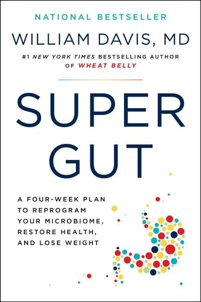 Super Gut: A Four-Week Plan to Reprogram Your Microbiome, Restore Health, and Lose Weight PDF