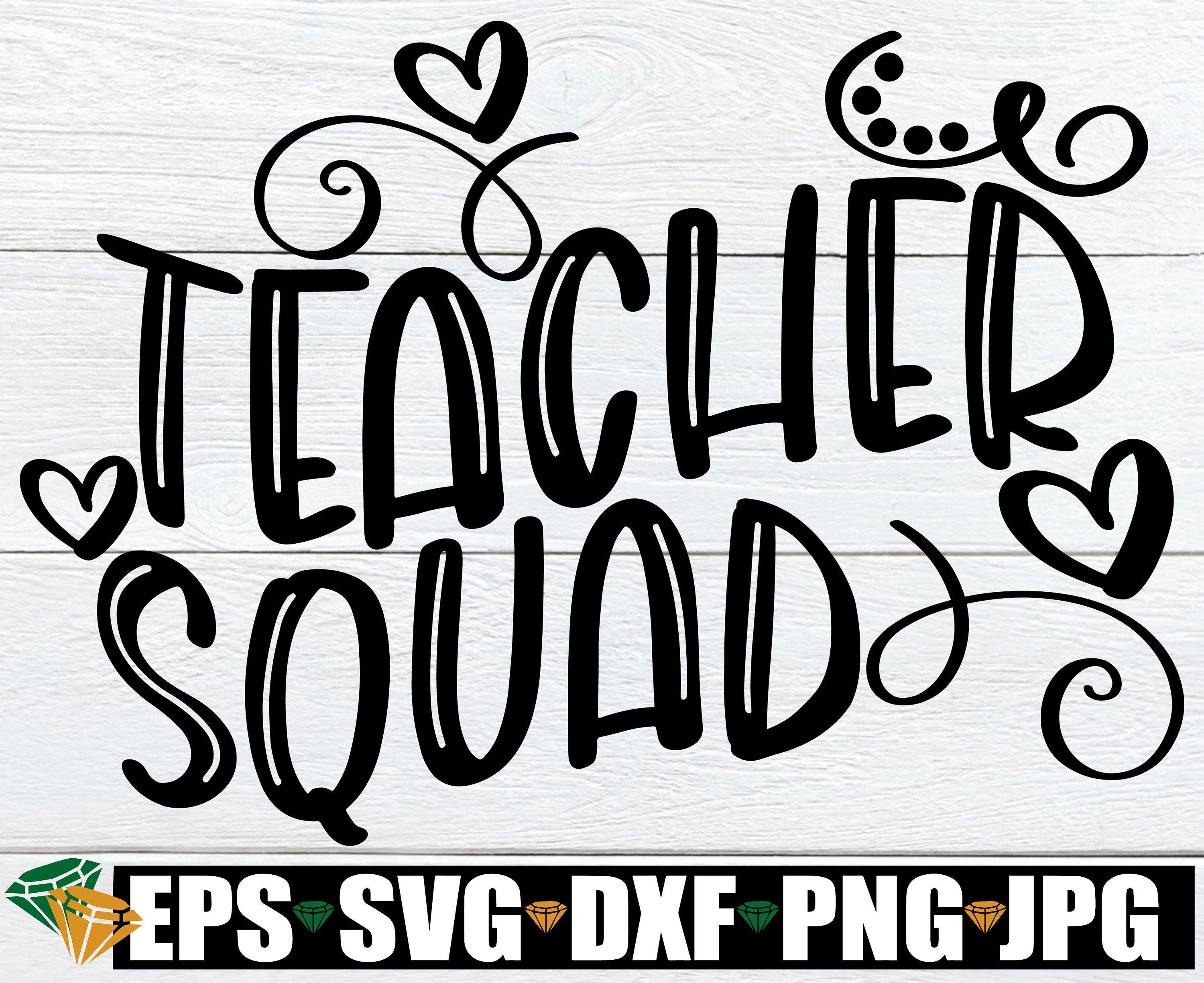 Teacher Squad, Teacher svg, Matching Teacher svg, Teacher Appreciation, Gift For Teacher svg, Kindergarten Teacher svg, Pre-K Teacher svg