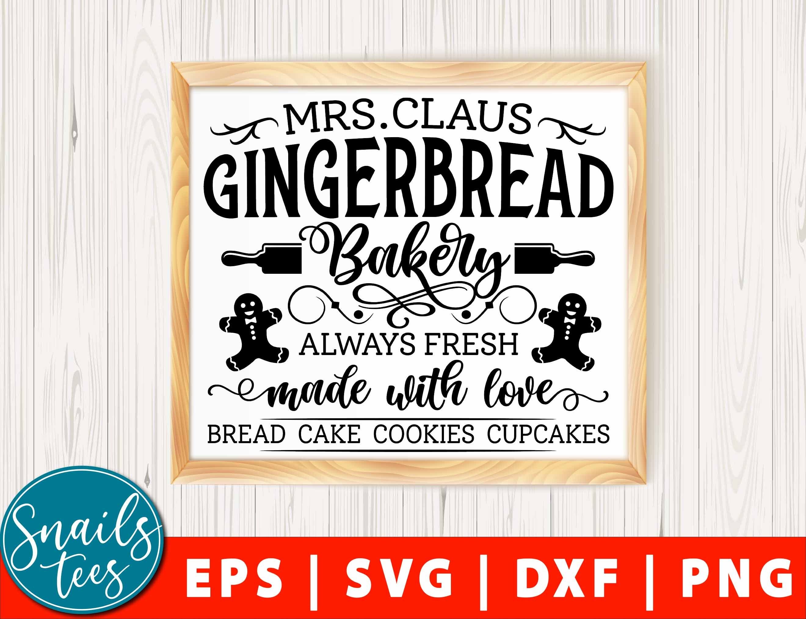 Mrs Claus Gingerbread Bakery svg eps dxf png Christmas bakery svg Farmhouse Christmas svg Rustic christmas svg Holiday svg Cut File Cricut