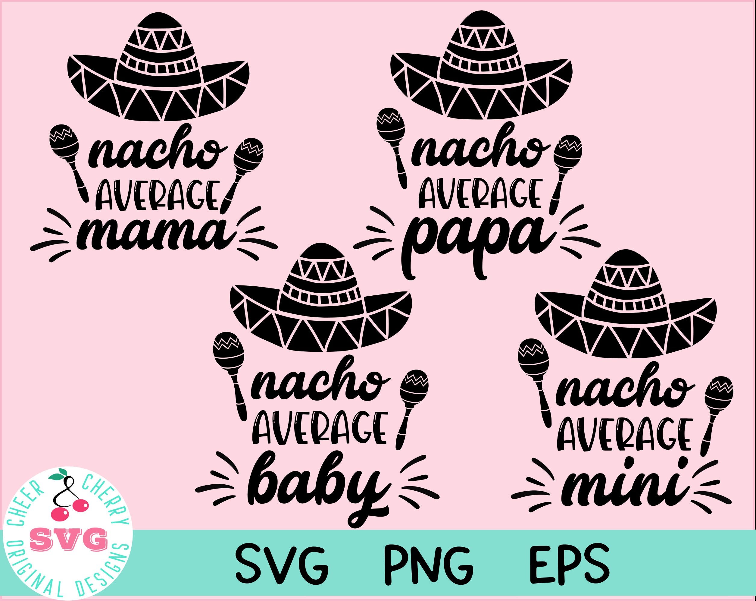Nacho average Mama svg, Cinco de Mayo Svg, Mothers day Gift, Family matching Shirts Mom Dad Baby Mini cutting Files For Cricut Fiesta Party