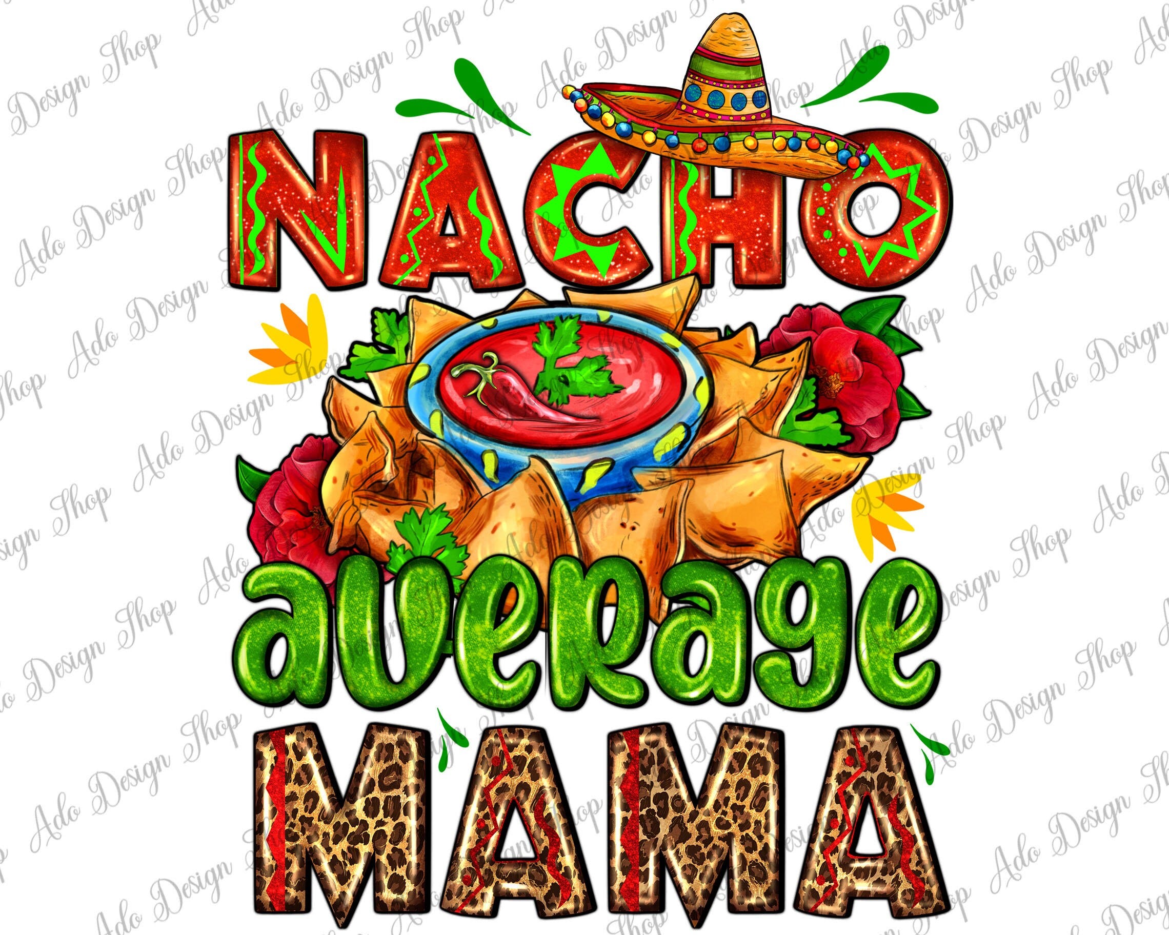 Nacho Average Mama With Nacho Png Design Sublimation Design,Nacho Png,Nacho Average Dad With Nacho Png,Mexican Street Food Png,Download