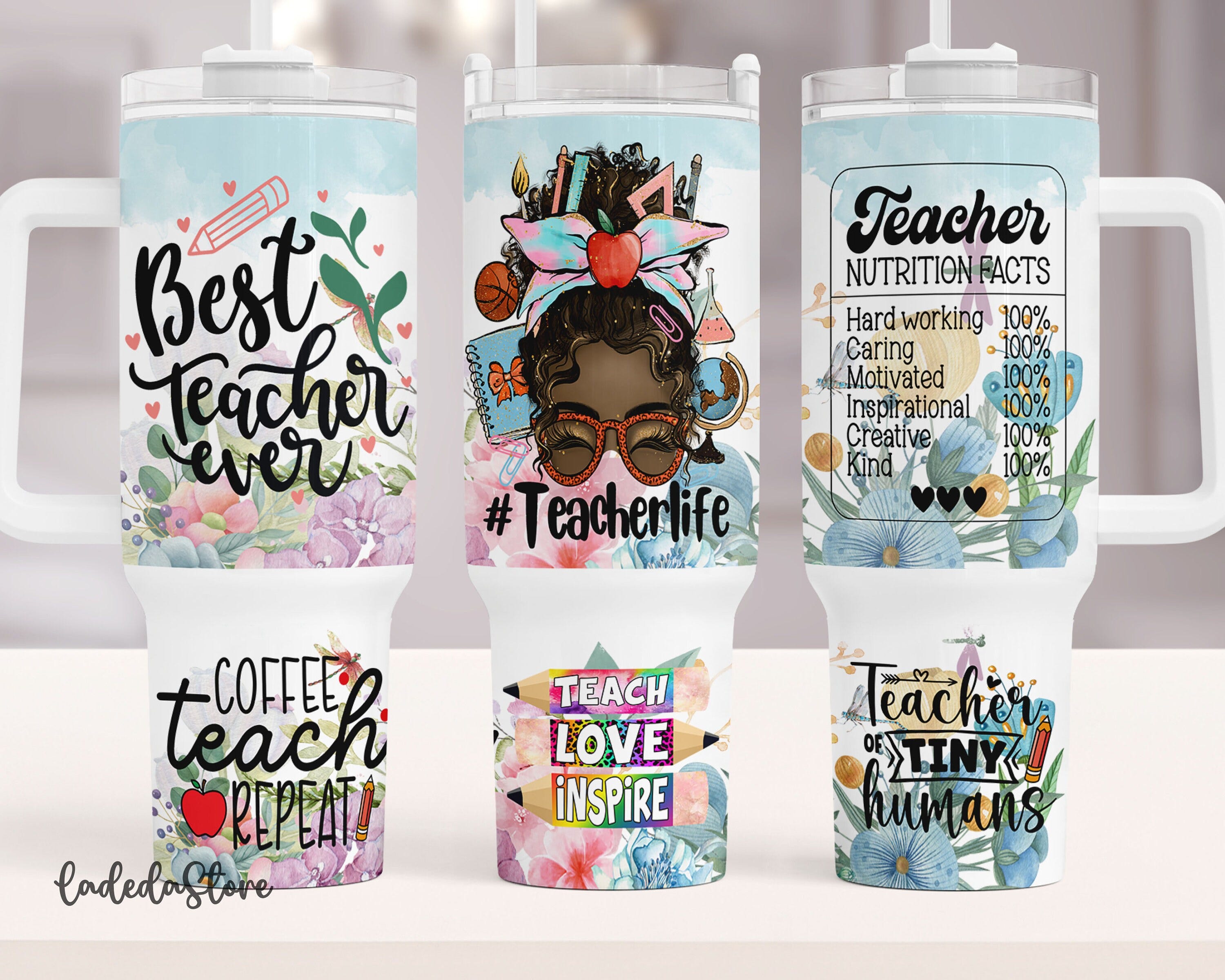 Afro Messy Bun Teacher Life, Best Teacher Ever 40oz Quencher Tumbler Wrap, Teacher Nutrition Facts Tumbler, Coffee Teach Repeat Tumbler 40oz