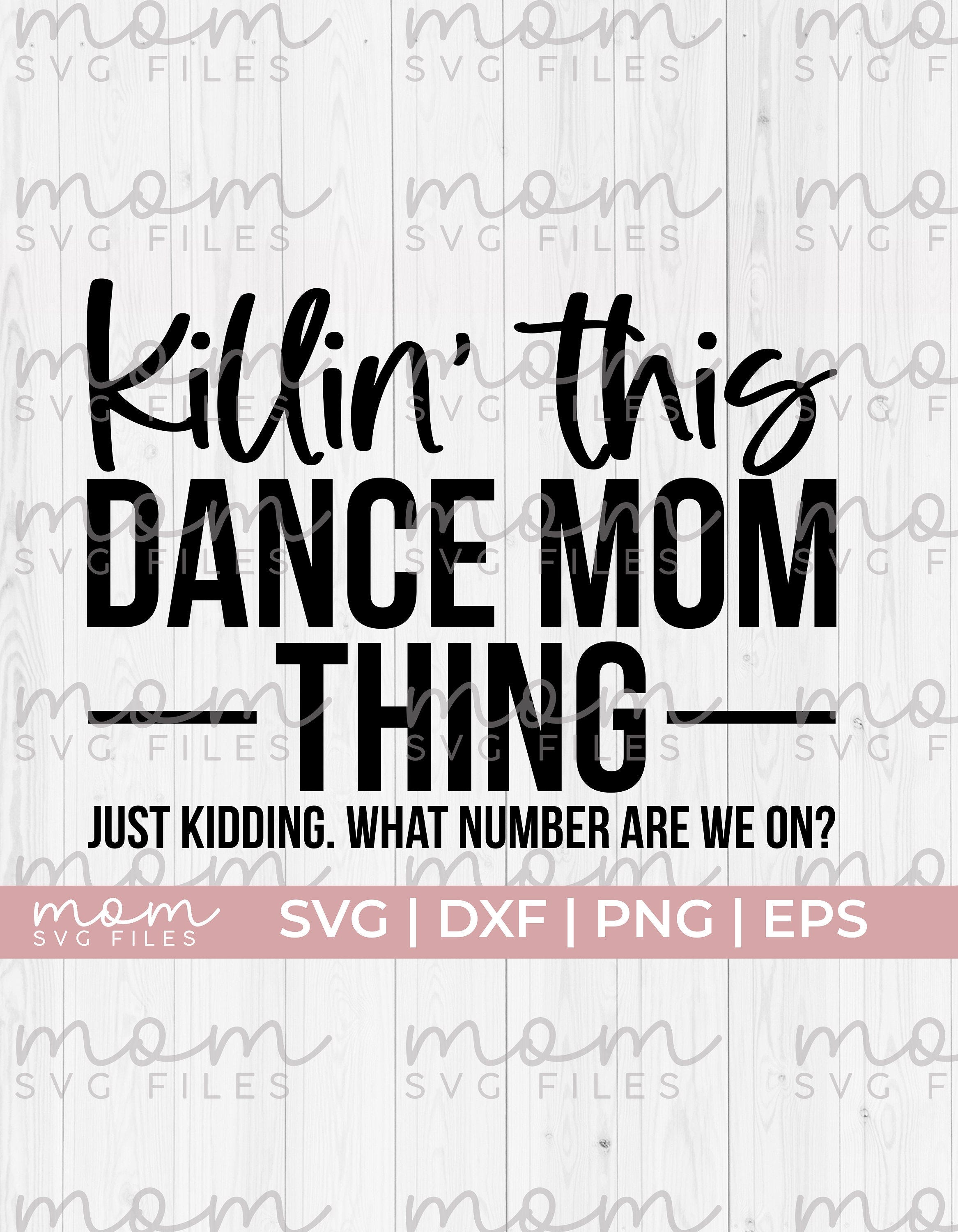 dance mom svg, what number are we on svg, dance mama svg, dance mom squad svg, dancing svg, love dancing svg, dance life svg, ballet svg
