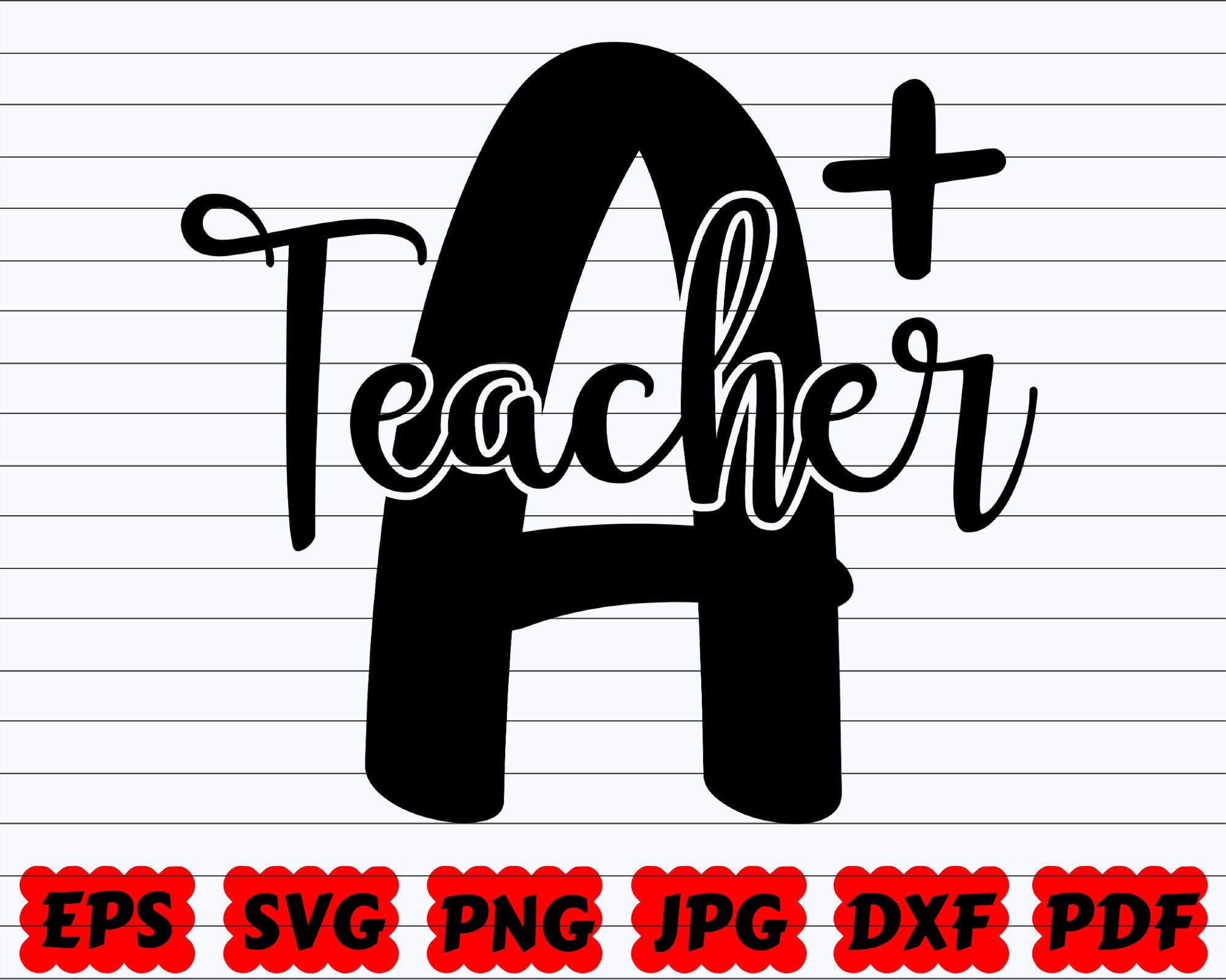 A+ Teacher SVG | A Plus Teacher SVG | Teacher Cut File | Teacher Quote SVG | Teacher Saying Svg | Teacher Life Svg | Teacher Design Svg