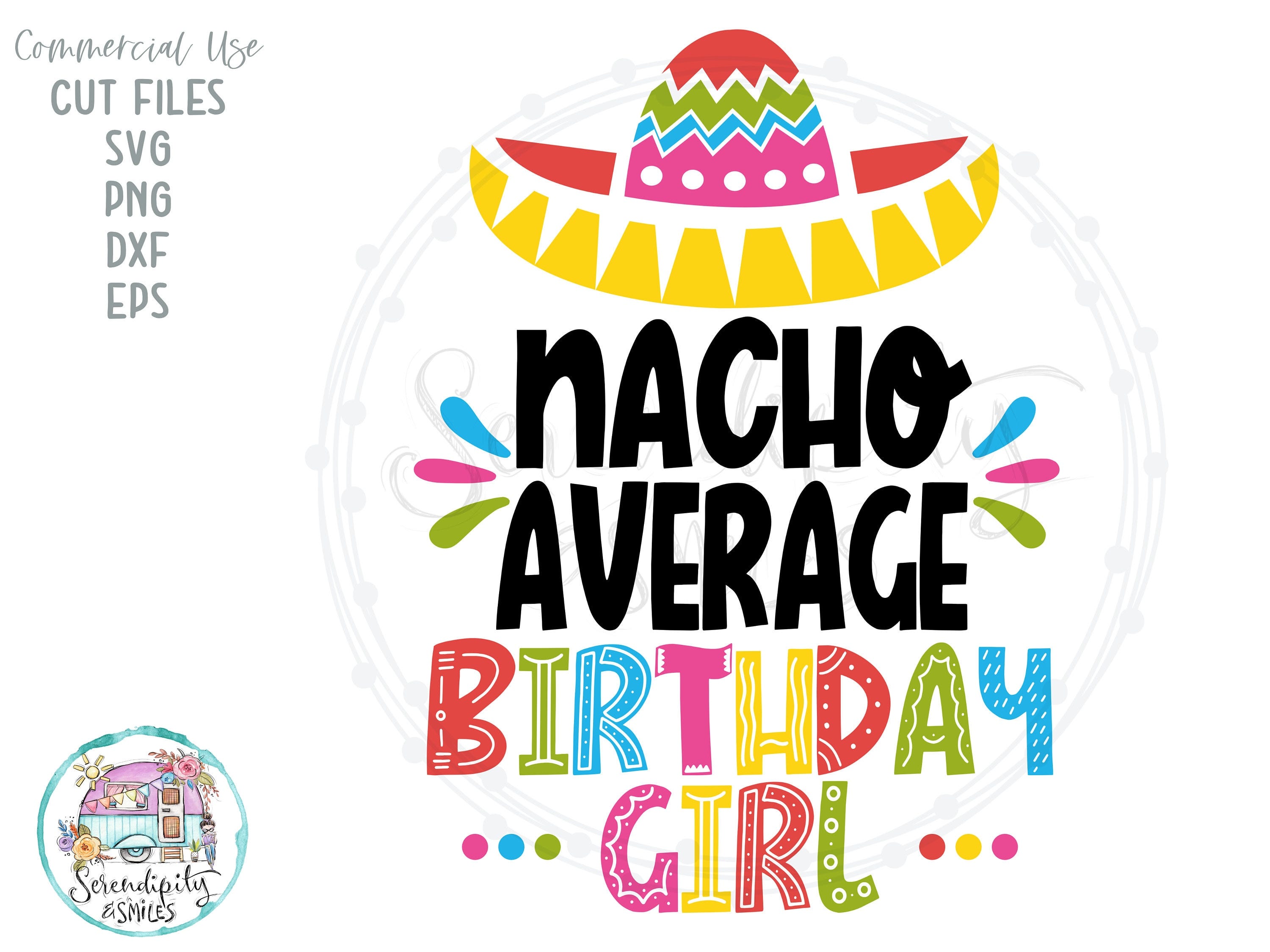 Nacho Average - Birthday Girl - svg - png - dfx - eps Files for Cutting Machines Cricut Sublimation - Funny Cinco De Mayo Design
