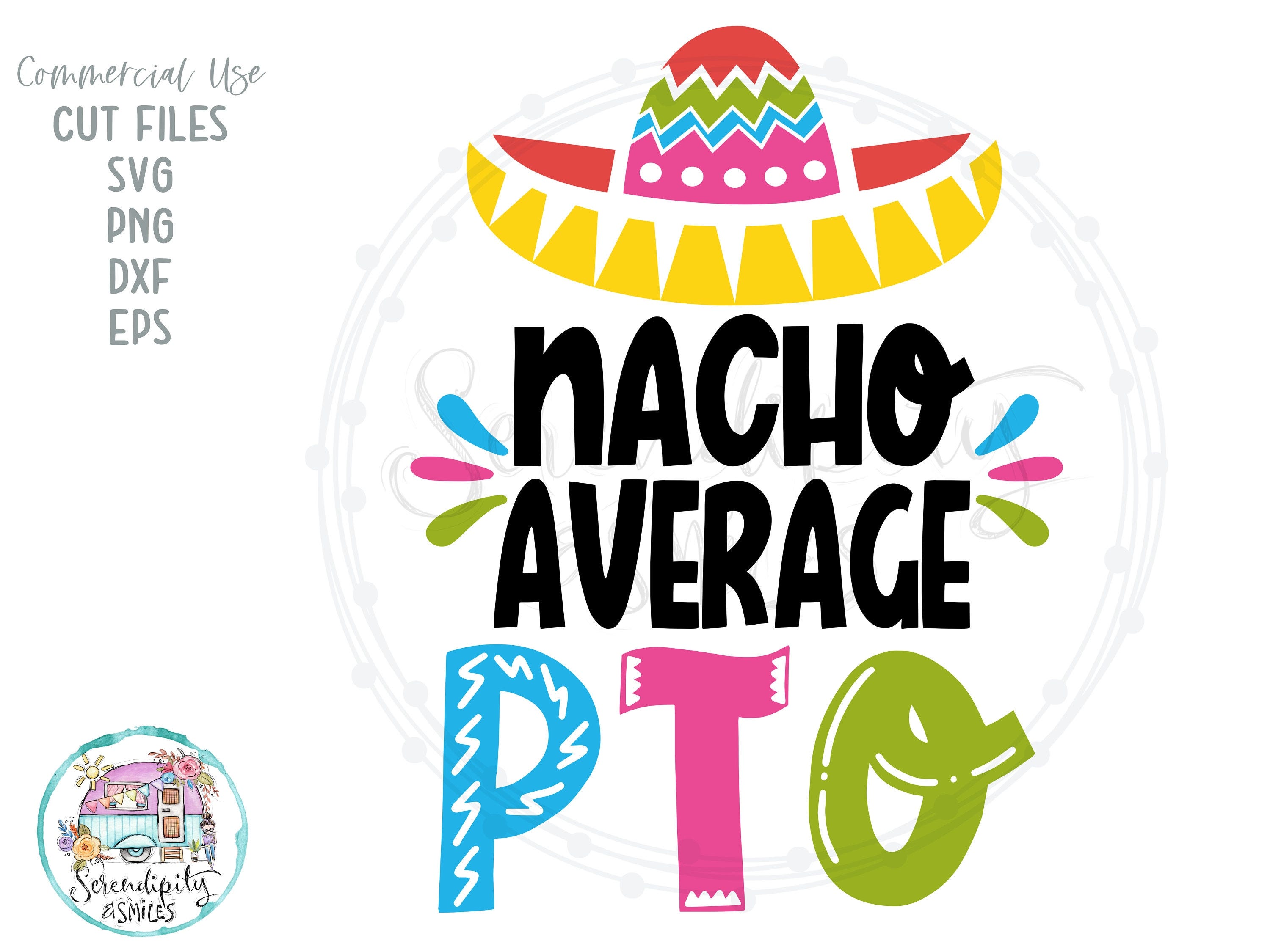Nacho Average PTO - Sombrero - svg - png - dfx - eps Files for Cutting Machines - Funny Design - Cinco De Mayo