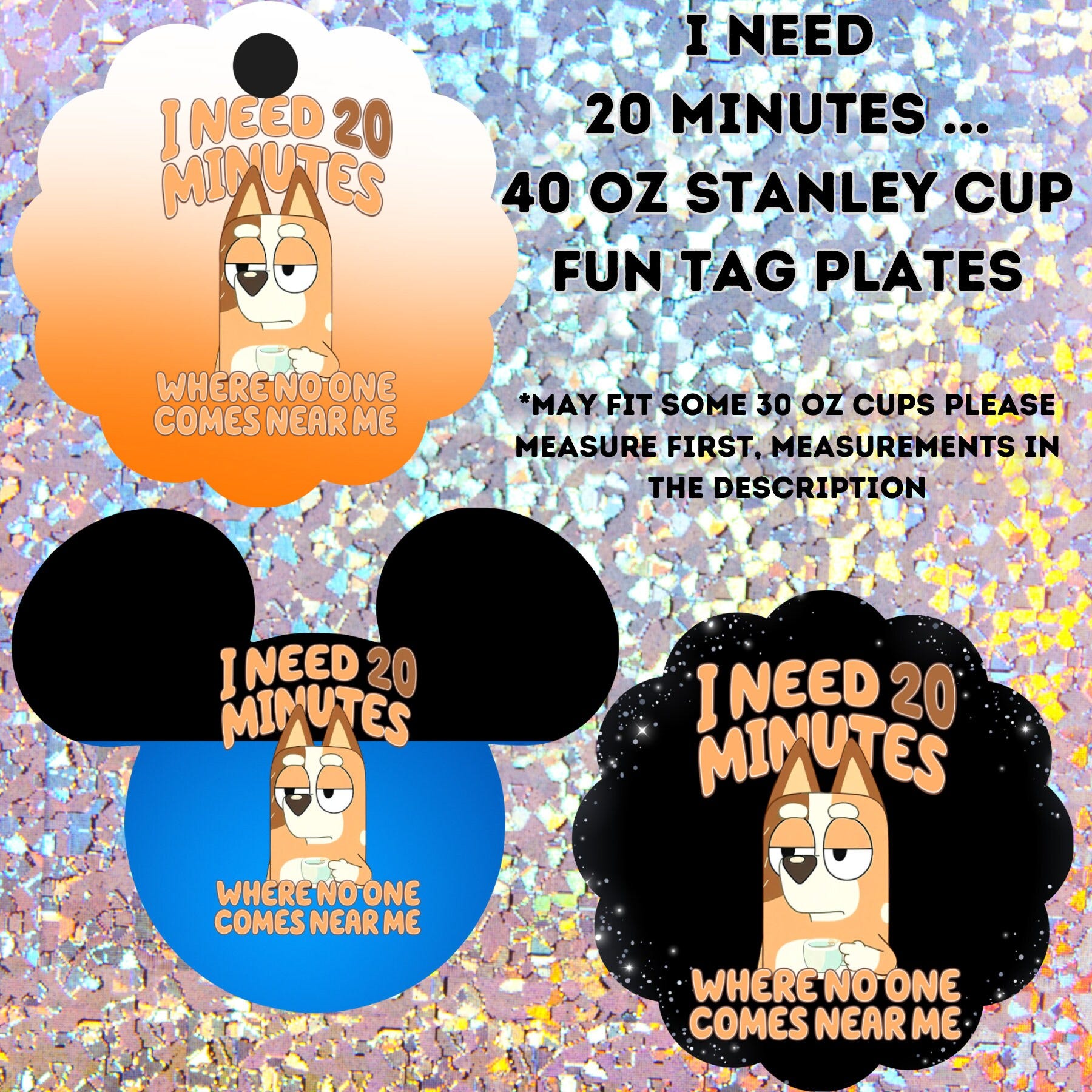 Chili, I Need 20 Minutes 40 oz Stanley Cup Glitter or Mouse Ears Fun Plates, Bluey, Disney,