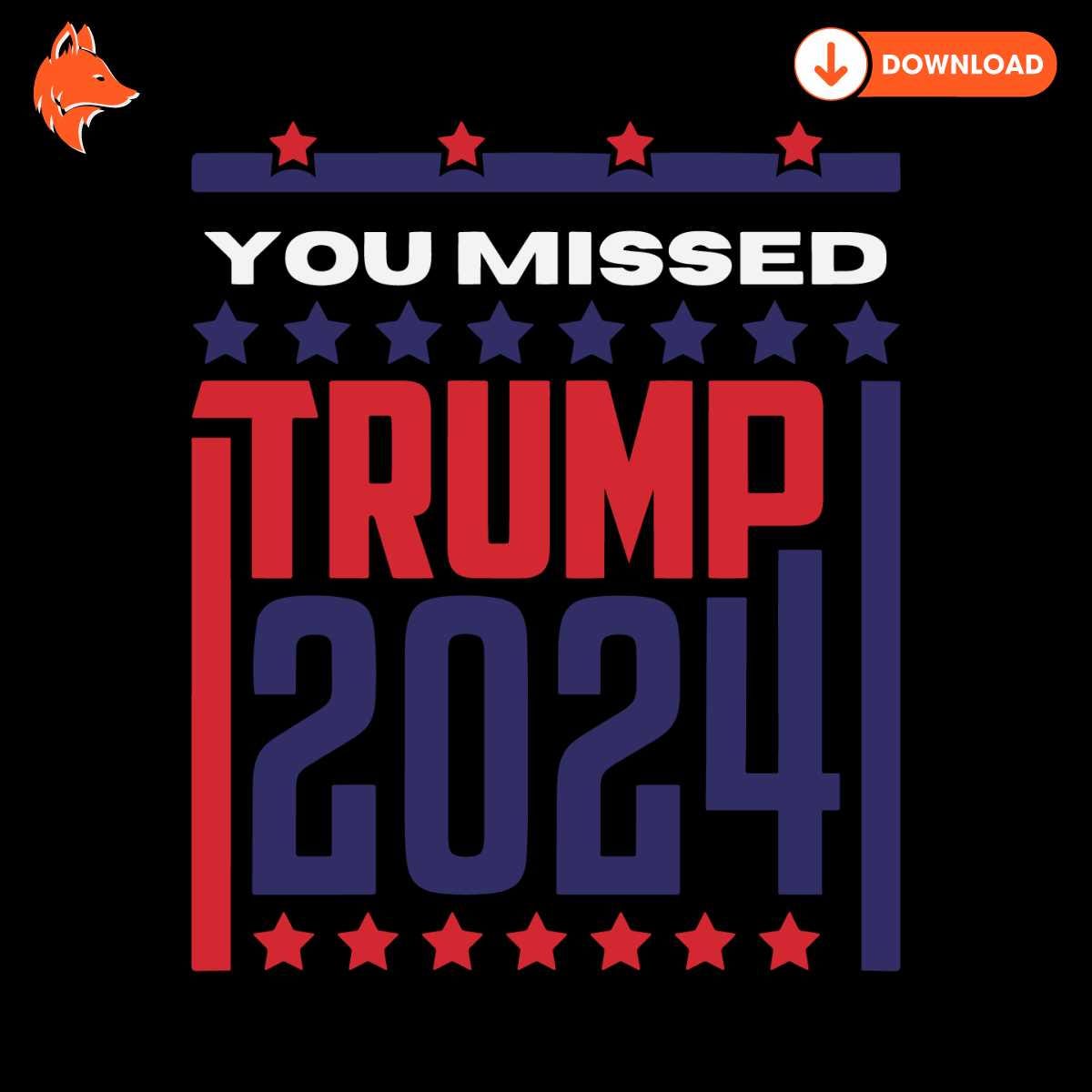 Free Retro You Missed Trump 2024 SVG