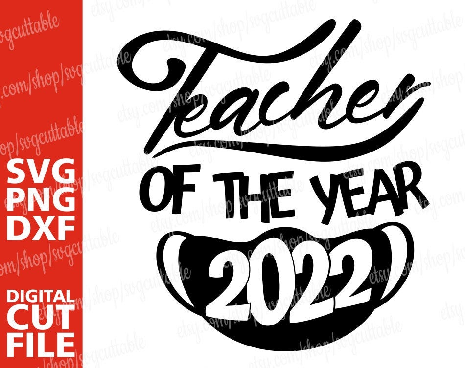 Teacher Of The Year 2022 svg, Graduation svg, College svg, School svg, Senior, Class of 2022, Digital Download, Silhouette, File for Cricut