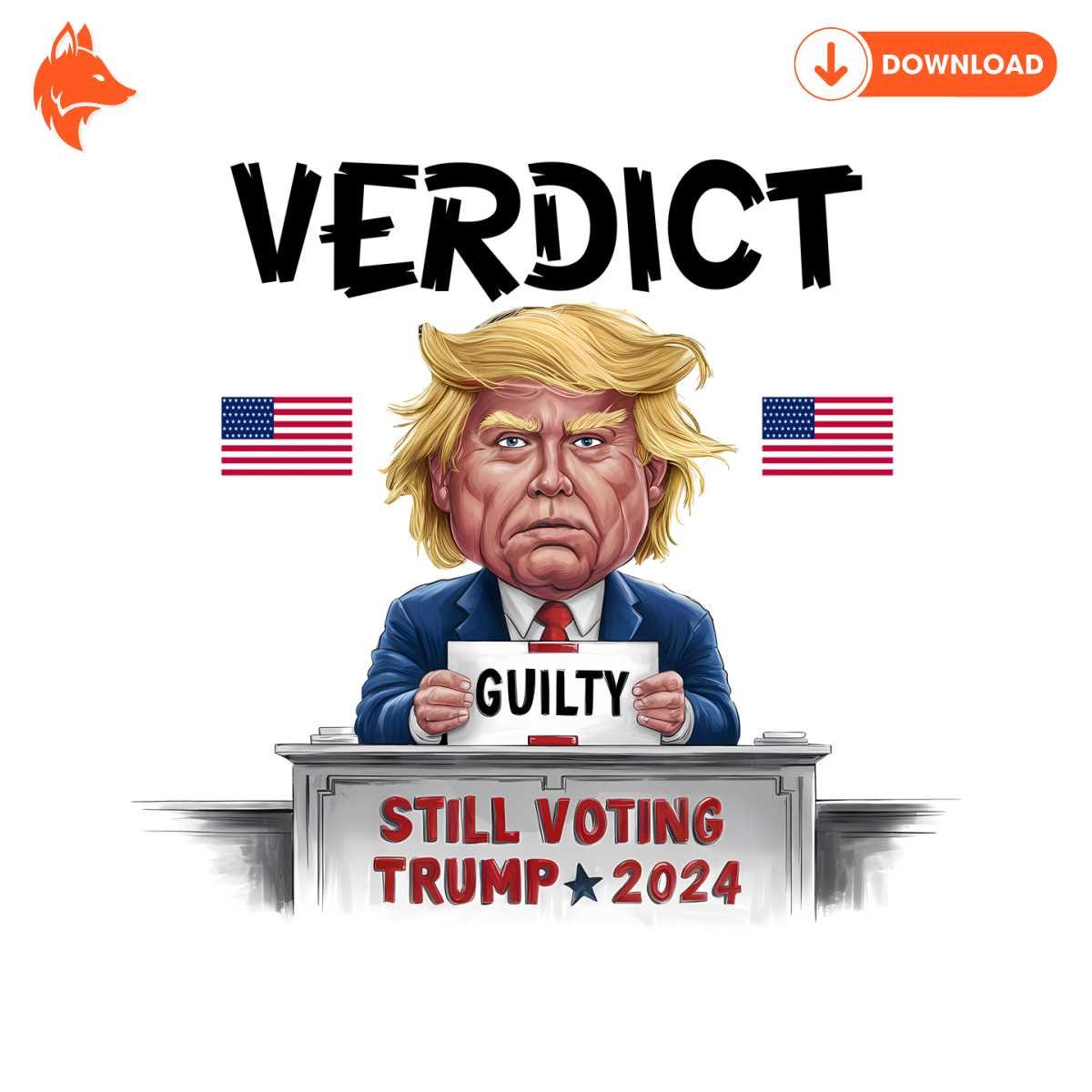 Free Verdict Guilty Still Voting Trump 2024 USA Election PNG