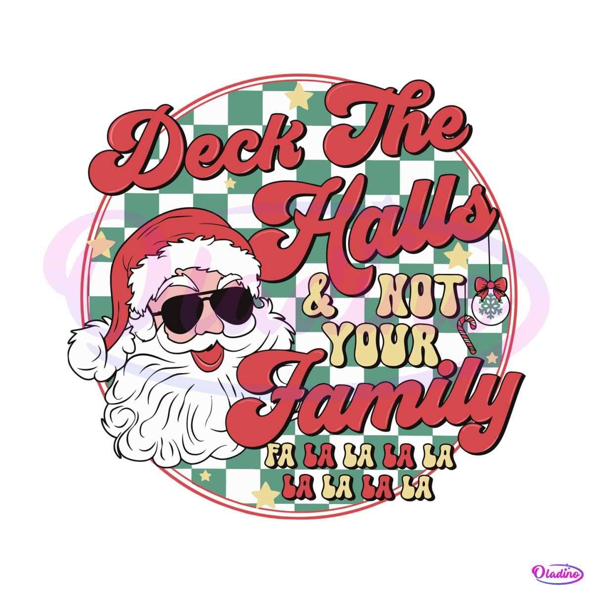 Deck The Halls Not Your Family SVG