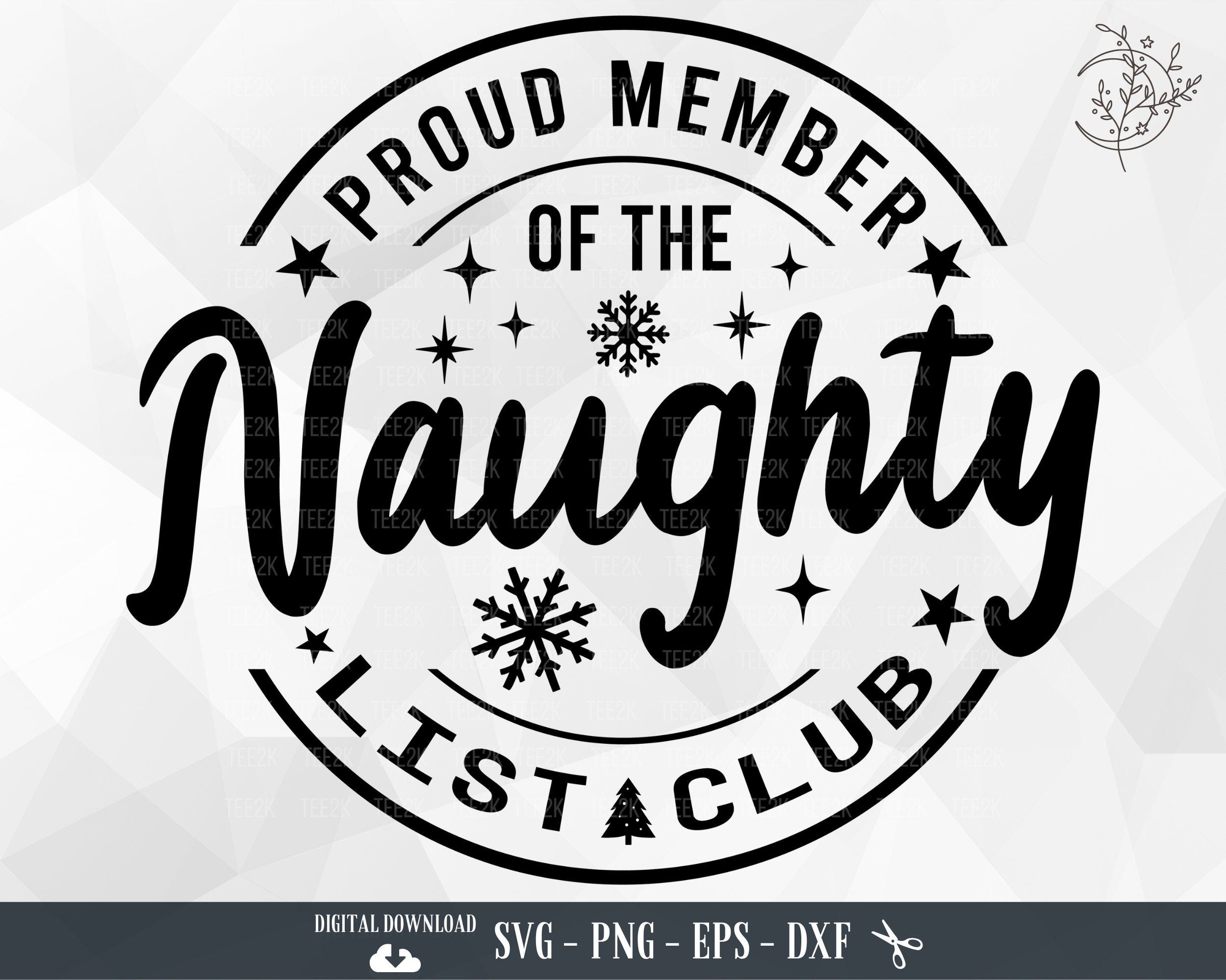 Proud Member Of The Naughty List Club SVG, Merry Christmas Svg, Christmas Shirt Png, Holiday Svg, Winter Svg, Christmas Gifts, Xmas Sayings