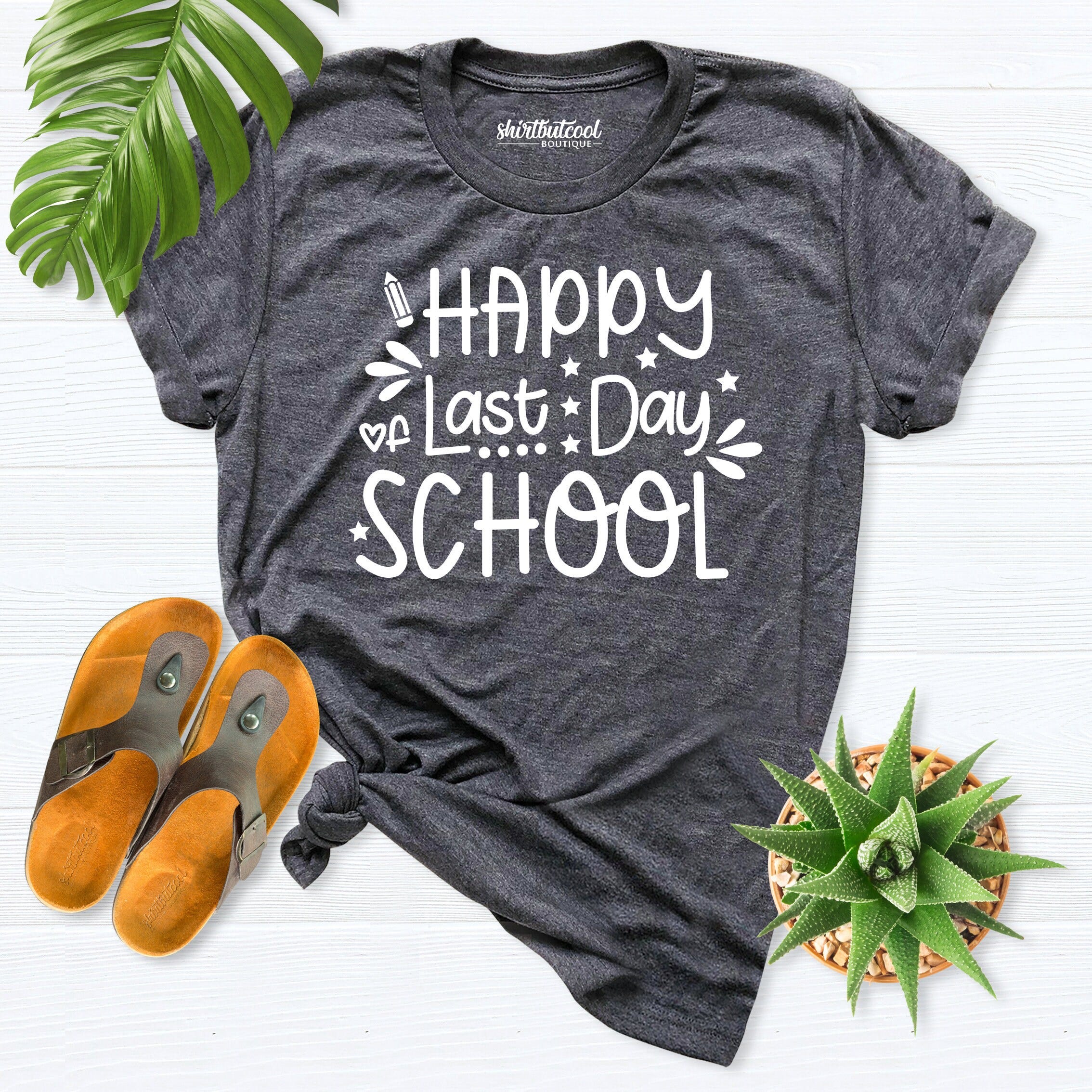 Last Day Of School Shirt, Teachers Shirt, School