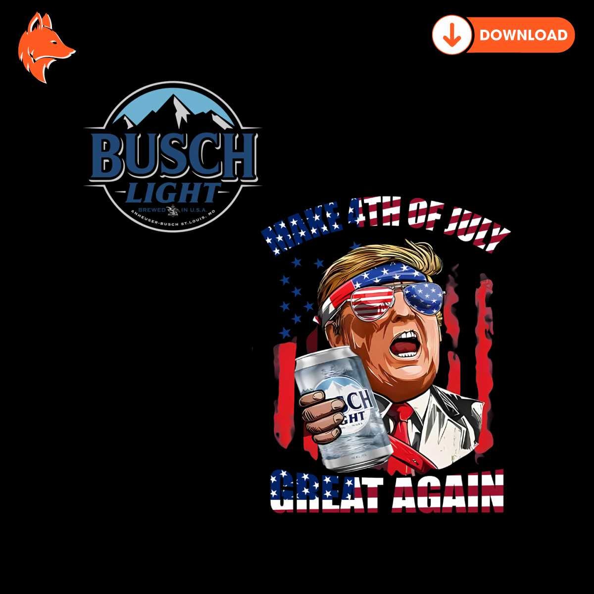 Free Trump Make 4th Of July Great Again Busch Light PNG