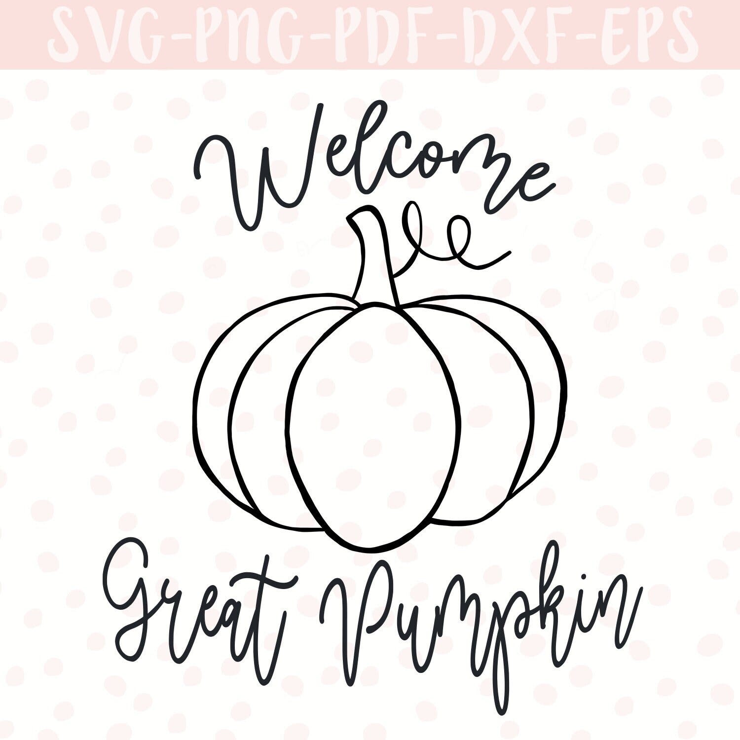 Welcome Great Pumpkin DIGITAL FILE for Cricut and Silhouette fall shirt home decor autumn peanuts women