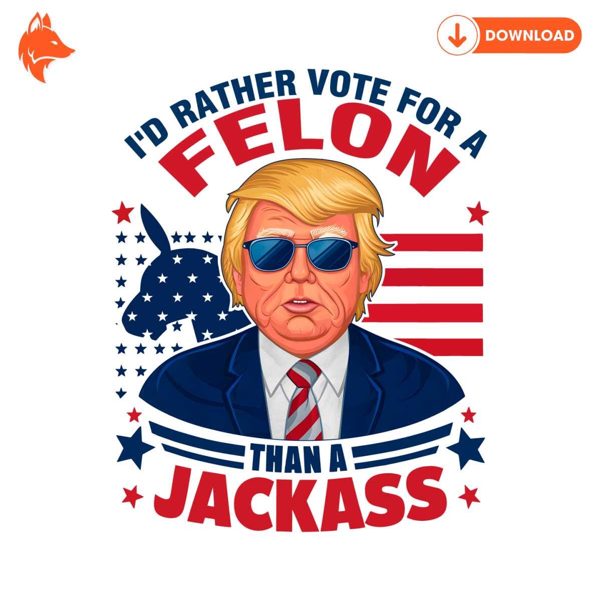 Free Vote For A Felon Than For A Jackass Trump Election PNG