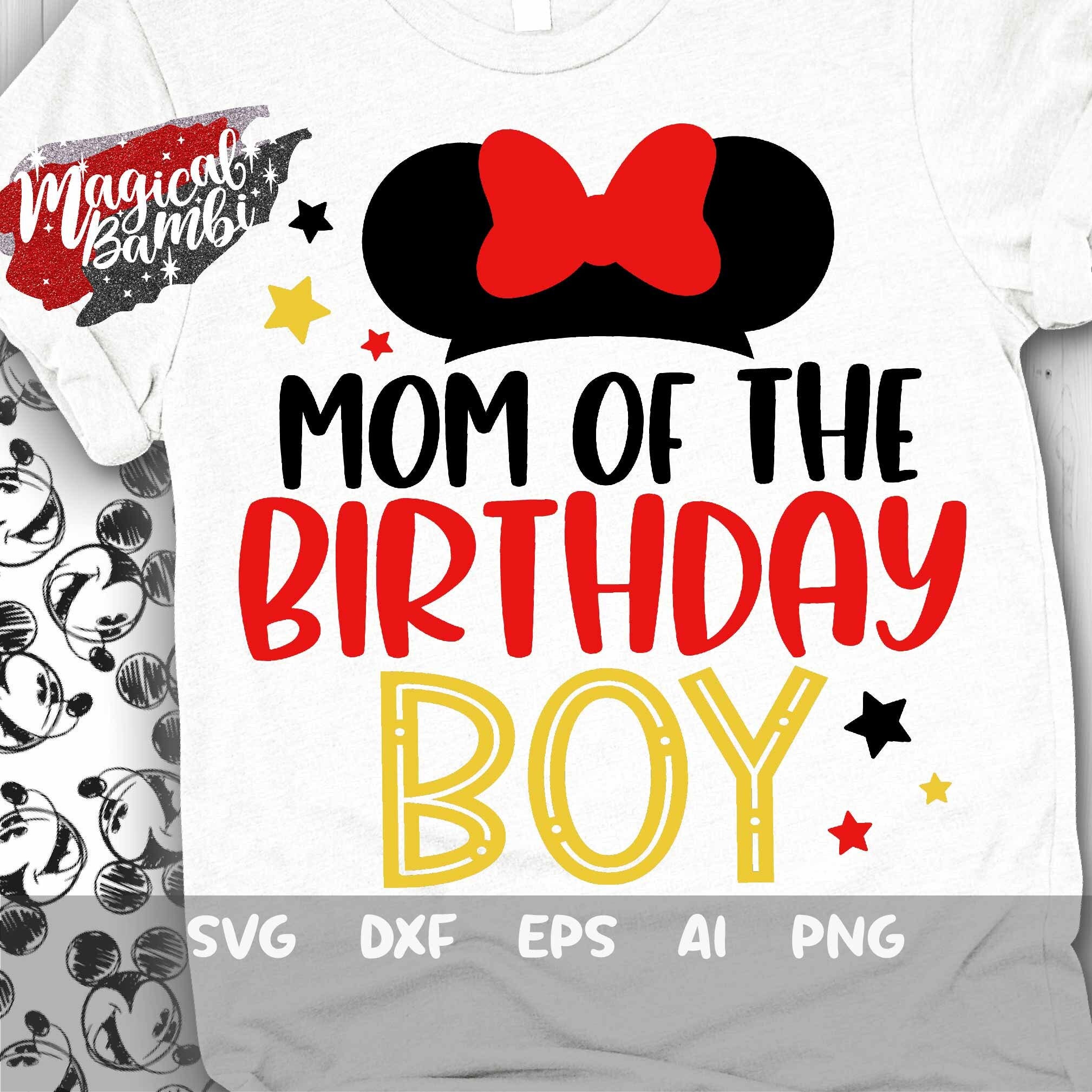 Mom of The Birthday Boy Svg, Mouse Birthday Svg, Mouse Ears Svg, Family Shirts Svg, Birthday Boy Svg, Family Trip Svg, Dxf, Png