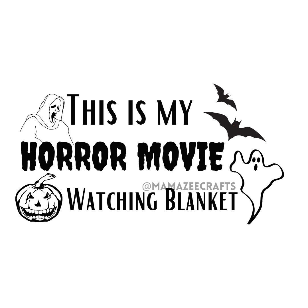 This Is My Horror Movie Watching Blanket SVG, This Is My Horror Movie Watching Blanket PNG, Halloween svg Files, Horror Movie svg Design