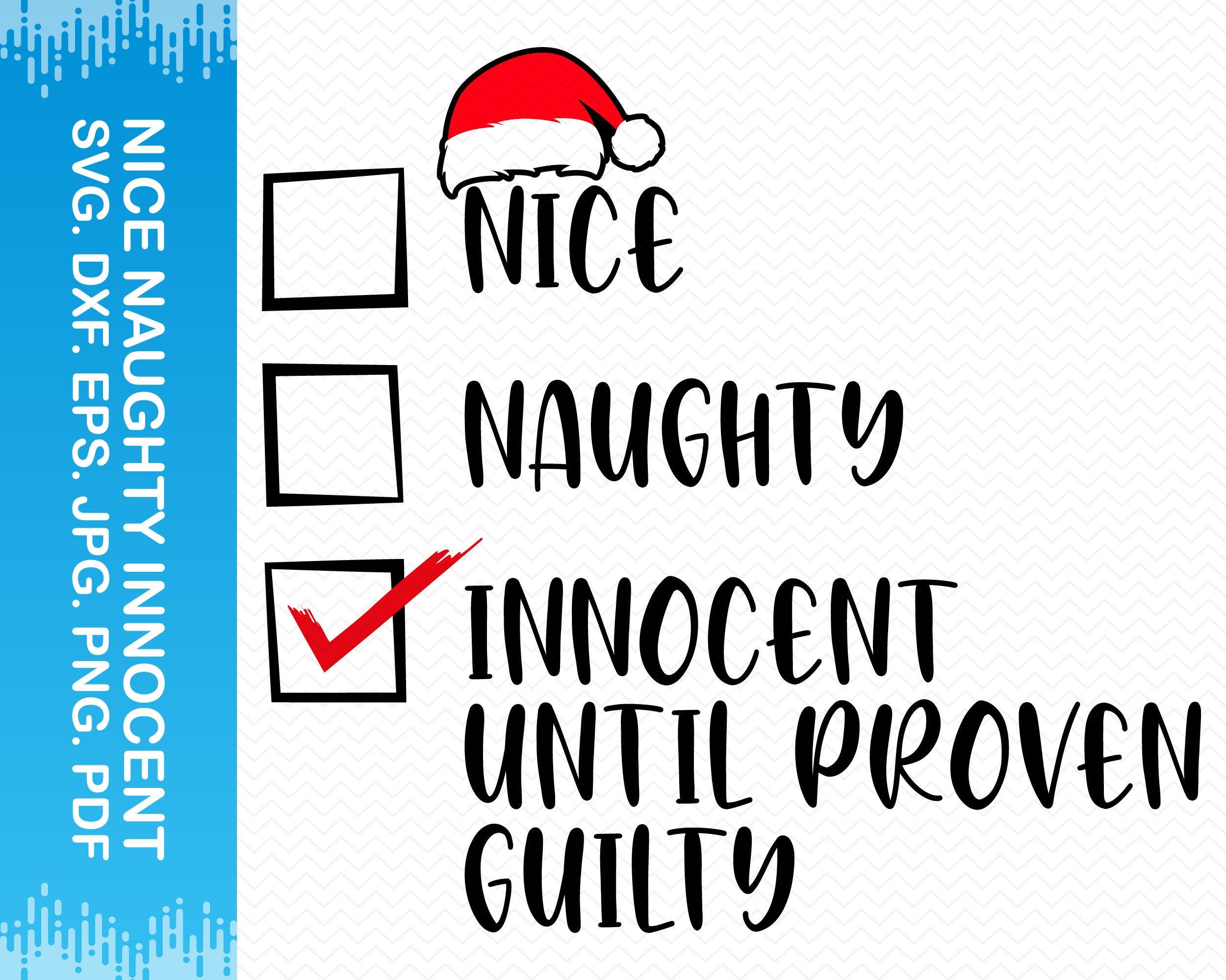 Nice Naughty Innocent Until Proven Guilty svg, Merry christmas svg, Funny svg christmas clipart, Christmas shirt svg, Cricut svg silhouette