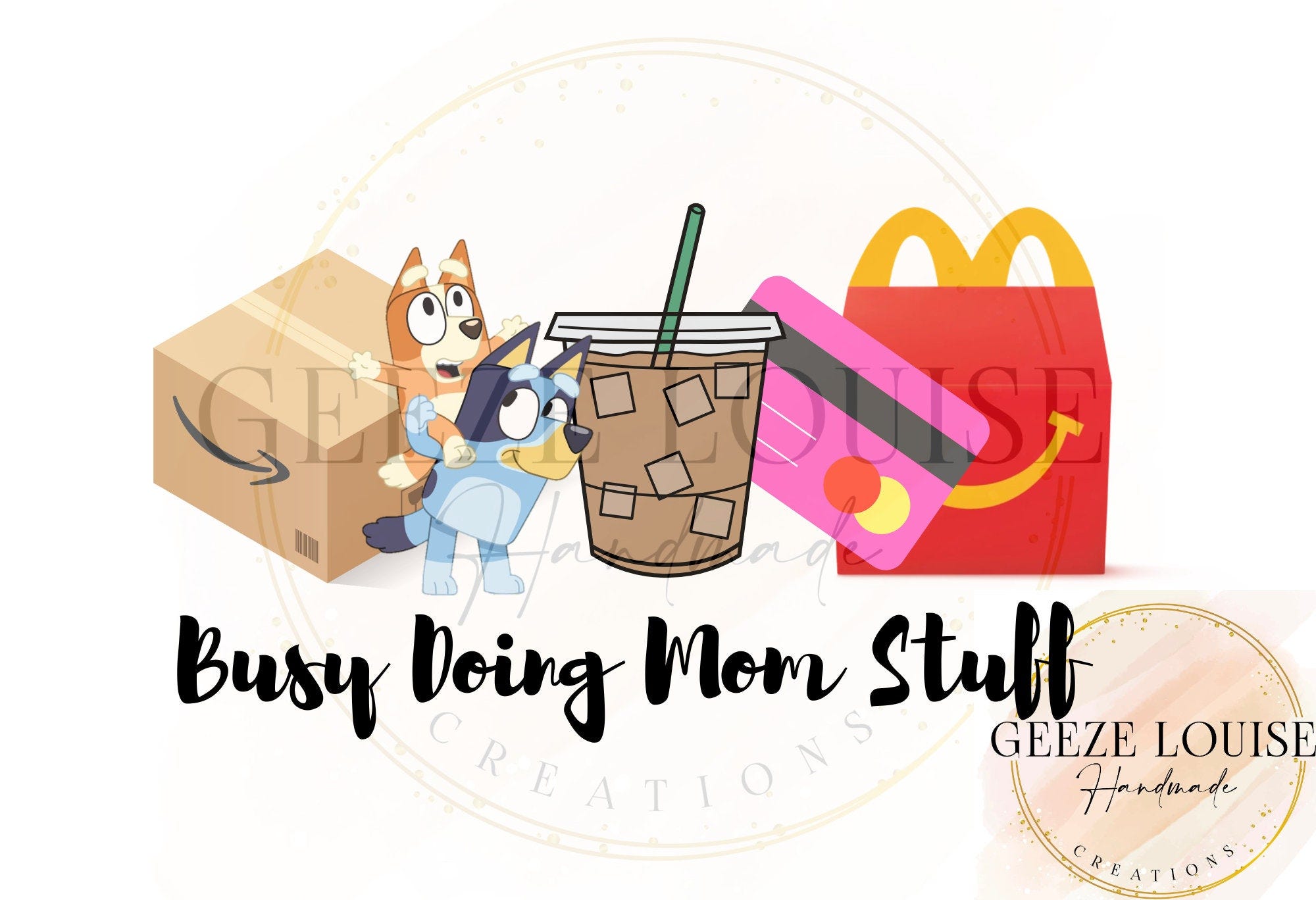 Busy Doing Mom Stuff | Bluey & Bingo | Bundle | PNG FILES