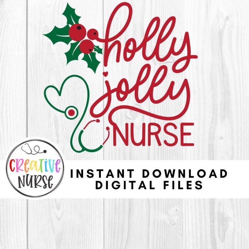 SVG File Instant Download / Holly Jolly Nurse Christmas /  svg and png cutting files for silhouette or cricut
