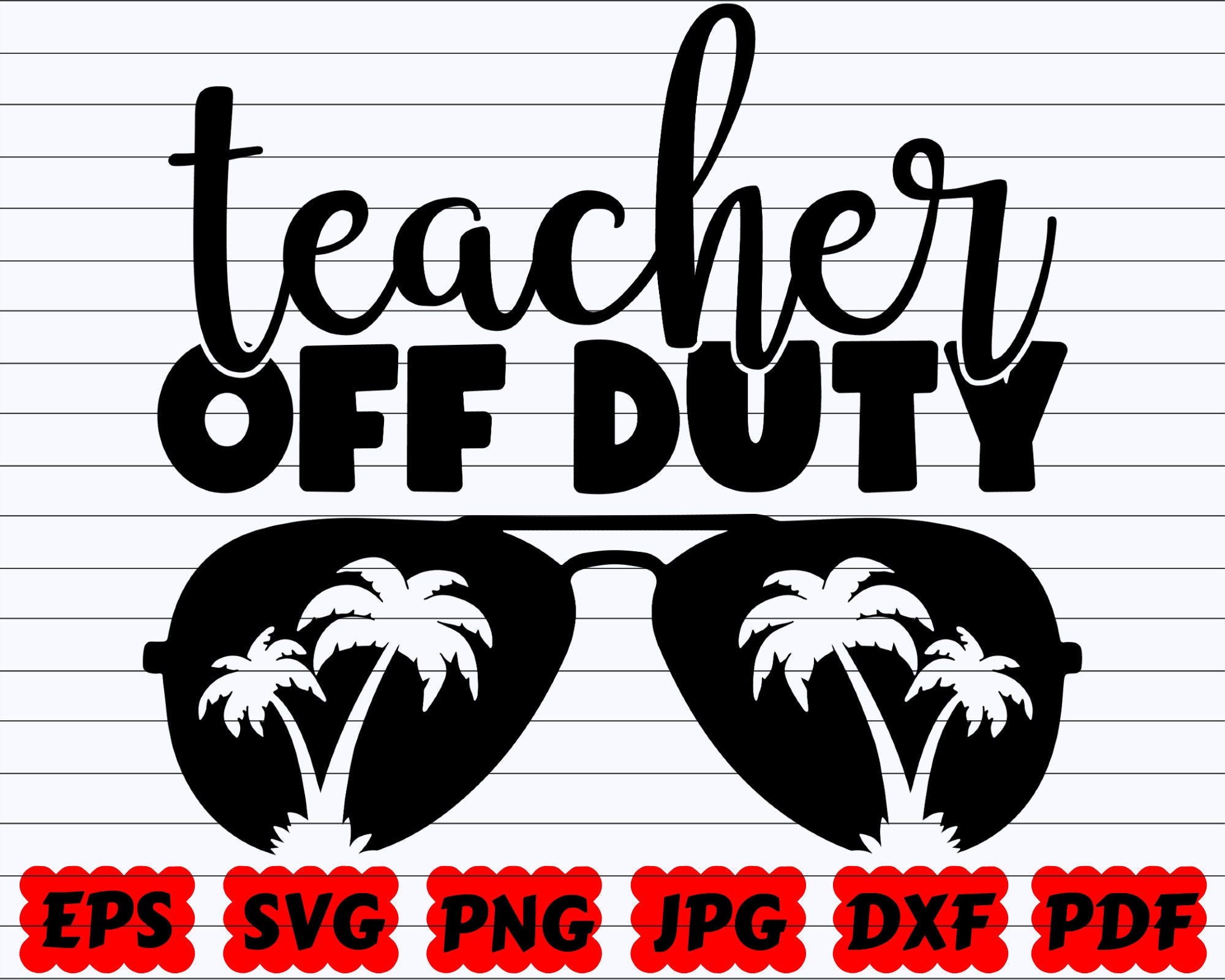 Teacher Off Duty SVG | End of School SVG | Off Duty Teacher SVG | Vacation Svg | Duty Teacher Svg | Summer Vacation Svg | School Break Svg