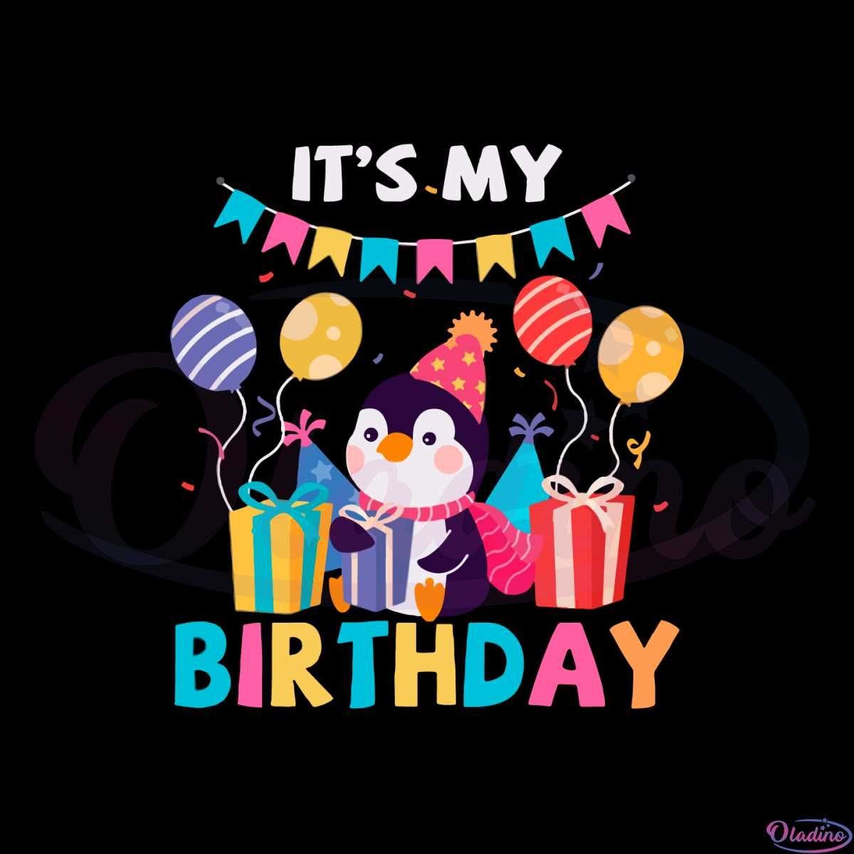 Its My Birthday Shirt Birthday Party Birthday penguin Svg