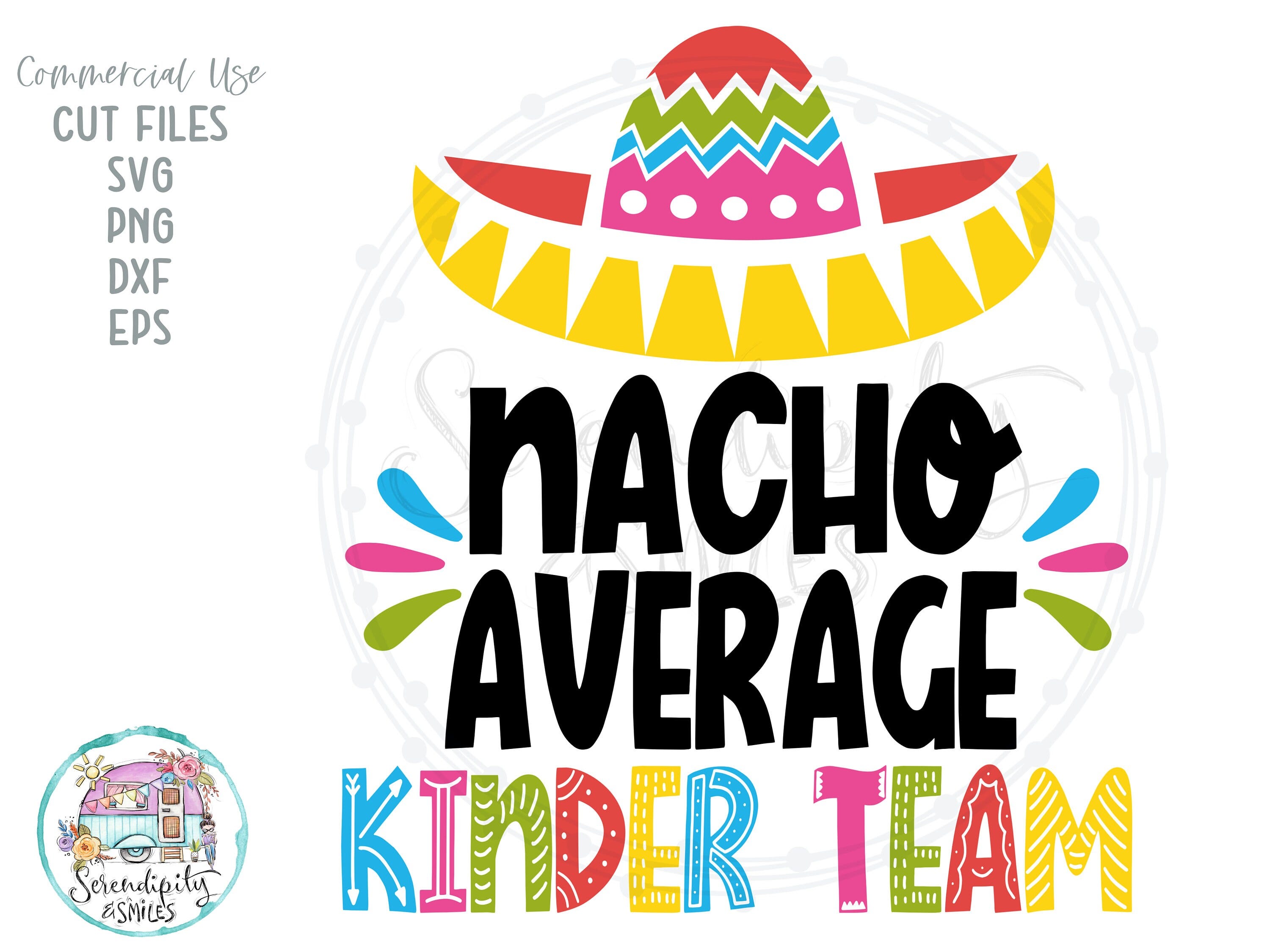 Nacho Average Kinder Team - Sombrero - svg - png - dfx - eps Files for Cutting Machines - Funny Teacher Design - Cinco De Mayo