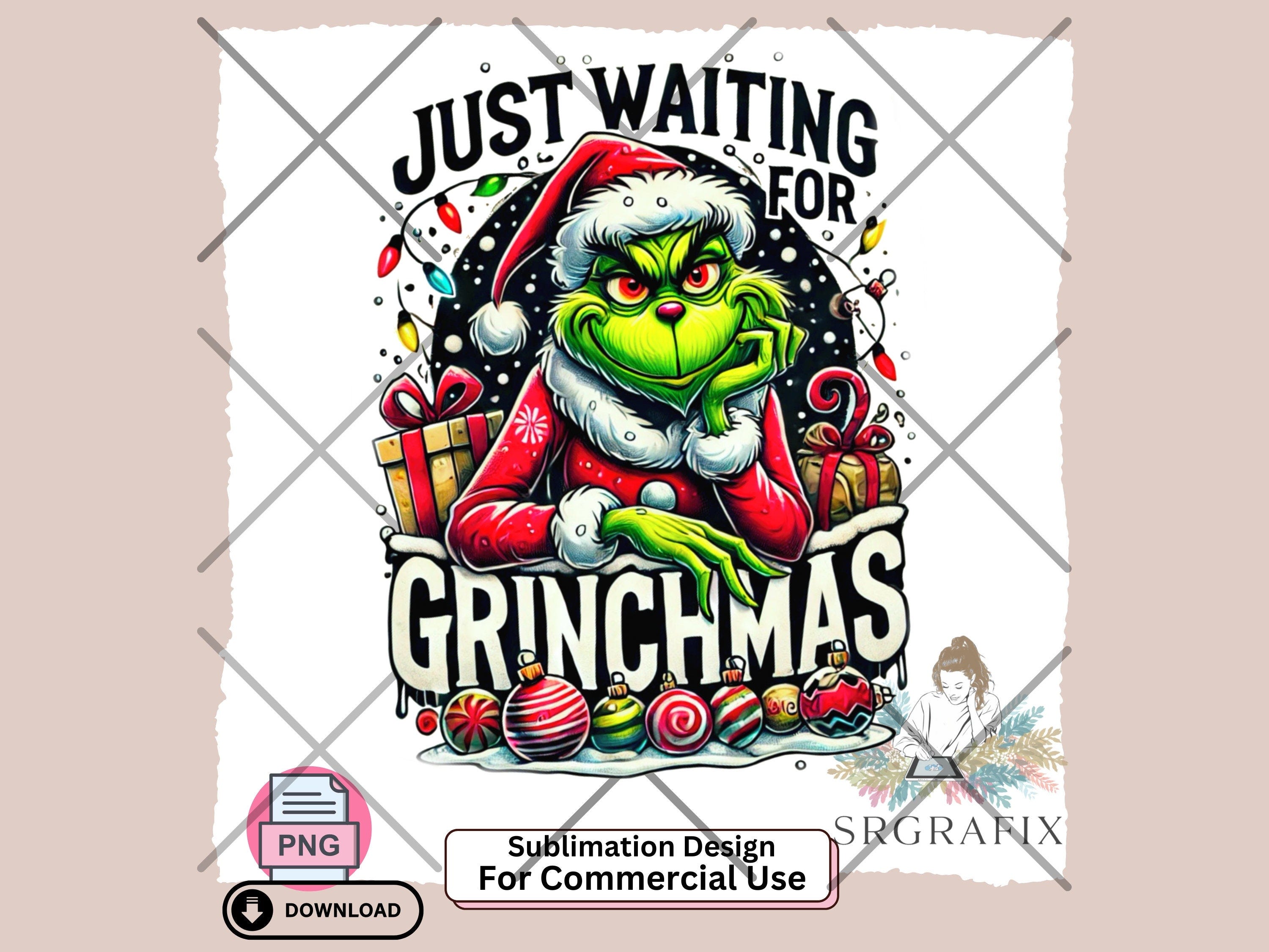 Just Waiting for Grinchmas PNG, Funny Christmas Grinch Sublimation Design, Digital Download for T-Shirts, Mugs, Commercial Use