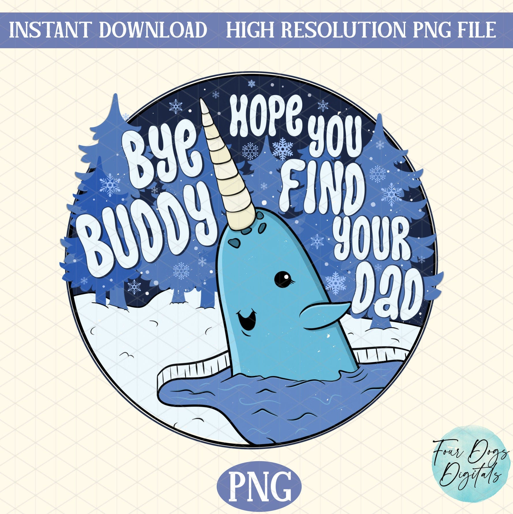 Bye Buddy Hope You Find Your Dad Png, Elf Png Christmas Narwhal Png, Funny Christmas Png, Christmas Movie Png, Retro Christmas Png