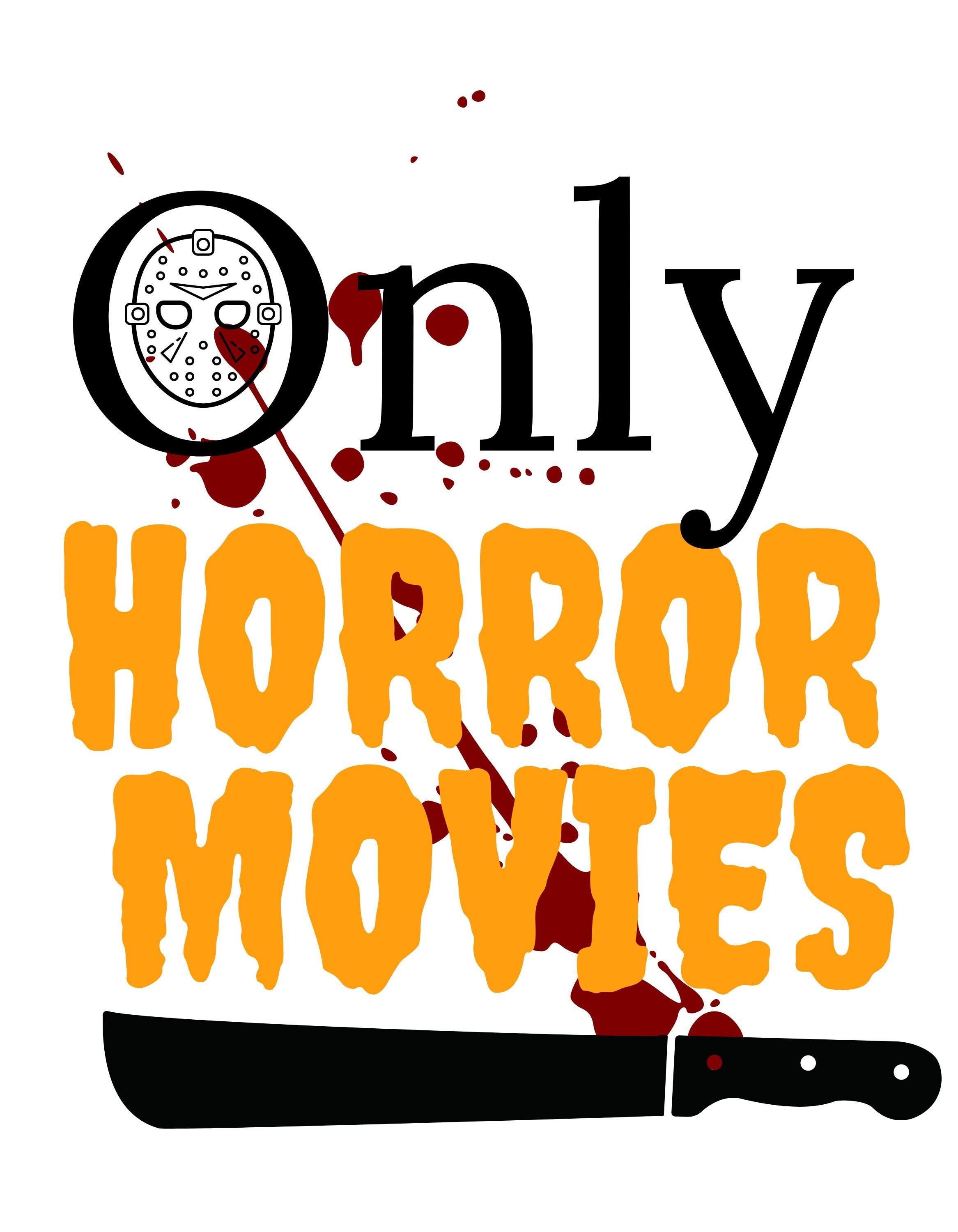 Only Horror Movies SVG, Halloween shirt svg, Spooky shirt svg, Spooky Vibes svg, Halloween svg, trick or treat svg, png files for Cricut