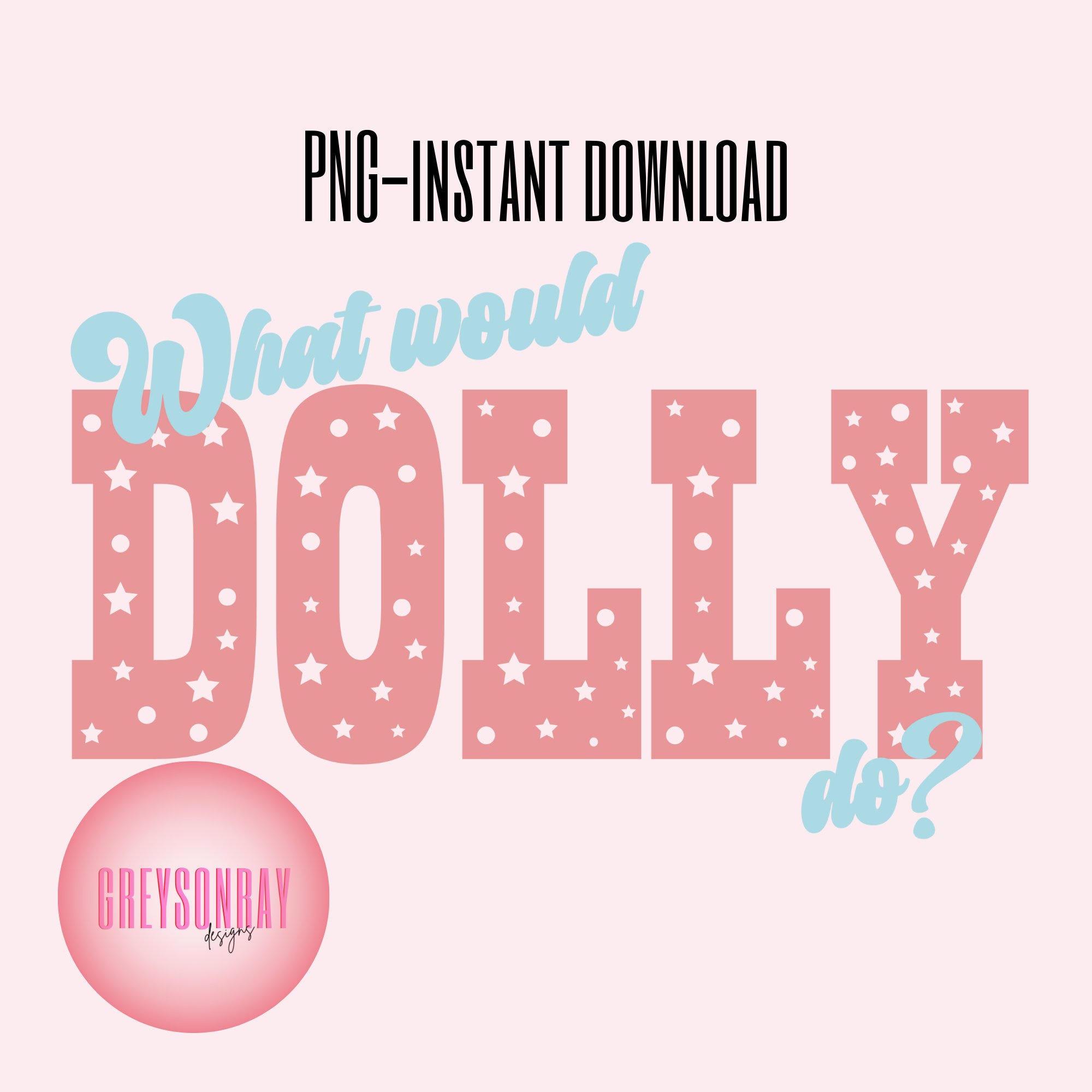 What Would Dolly Do PNG + SVG| Dolly Parton png| Cute Western PNG