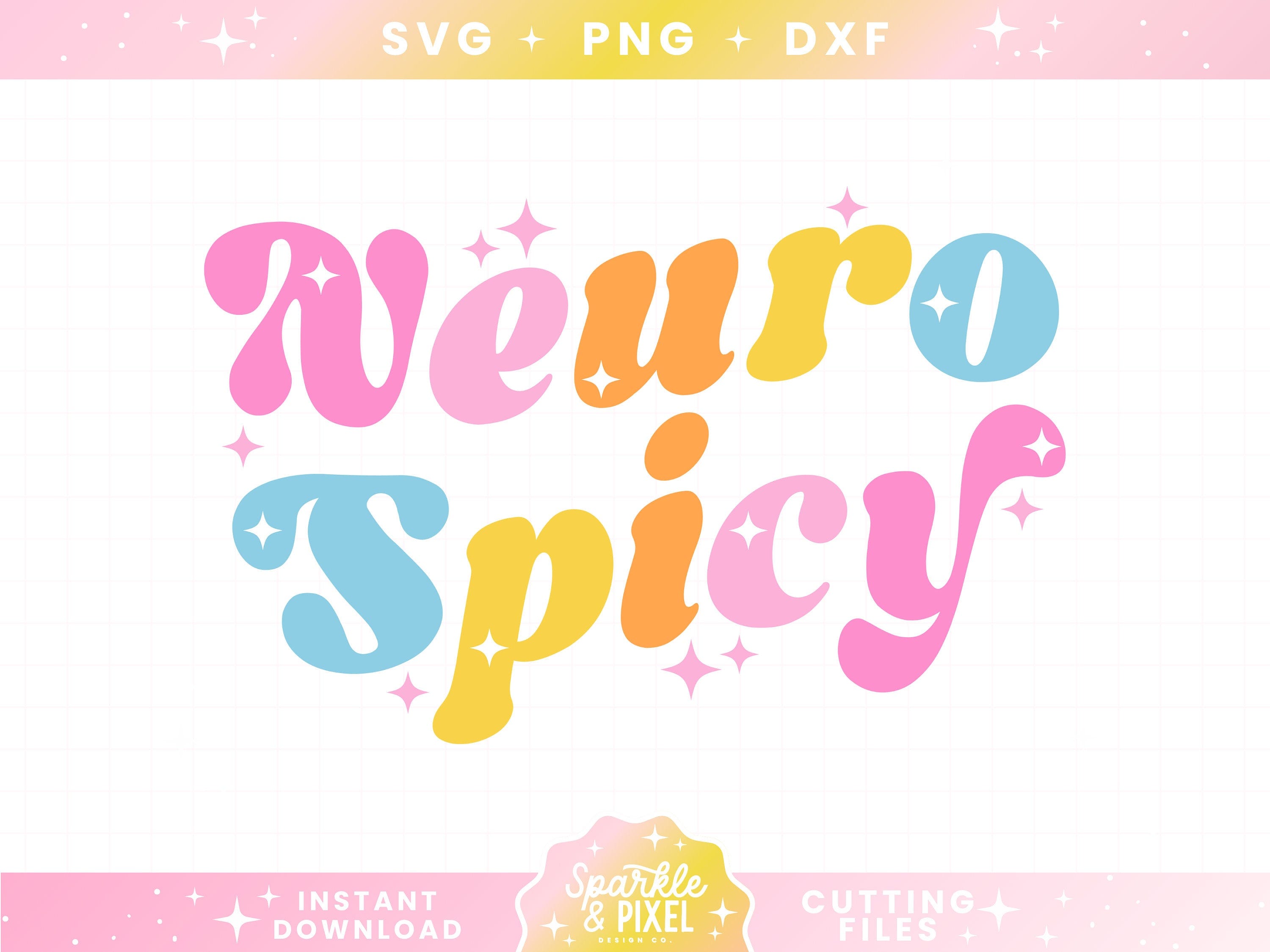 Neuro Spicy Neurodiversity SVG PNG DXF Files, Instant Download Trendy Digital Design Free Commercial Use