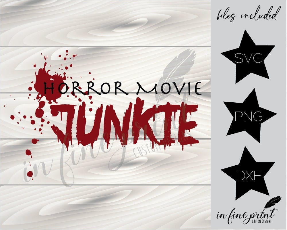Horror Movie Junkie // Instant Download True Crime // Horror Movie SVG