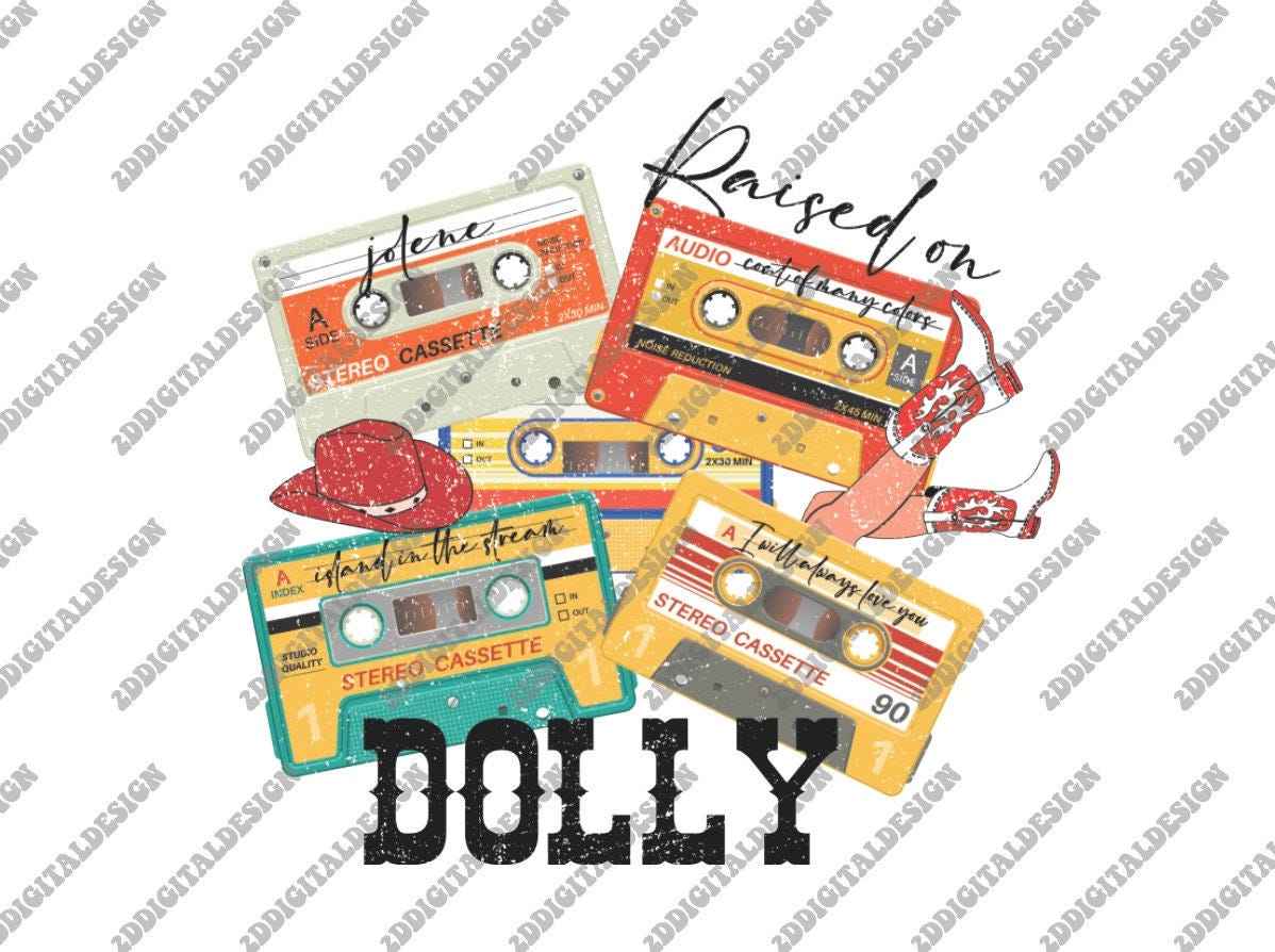 Raised On Dolly PNG, Dolly Sublimation, Dolly Png, Dolly Parton Png, Jolene Png, In Dolly We Trust, Country Cassette Tapes, Western Png