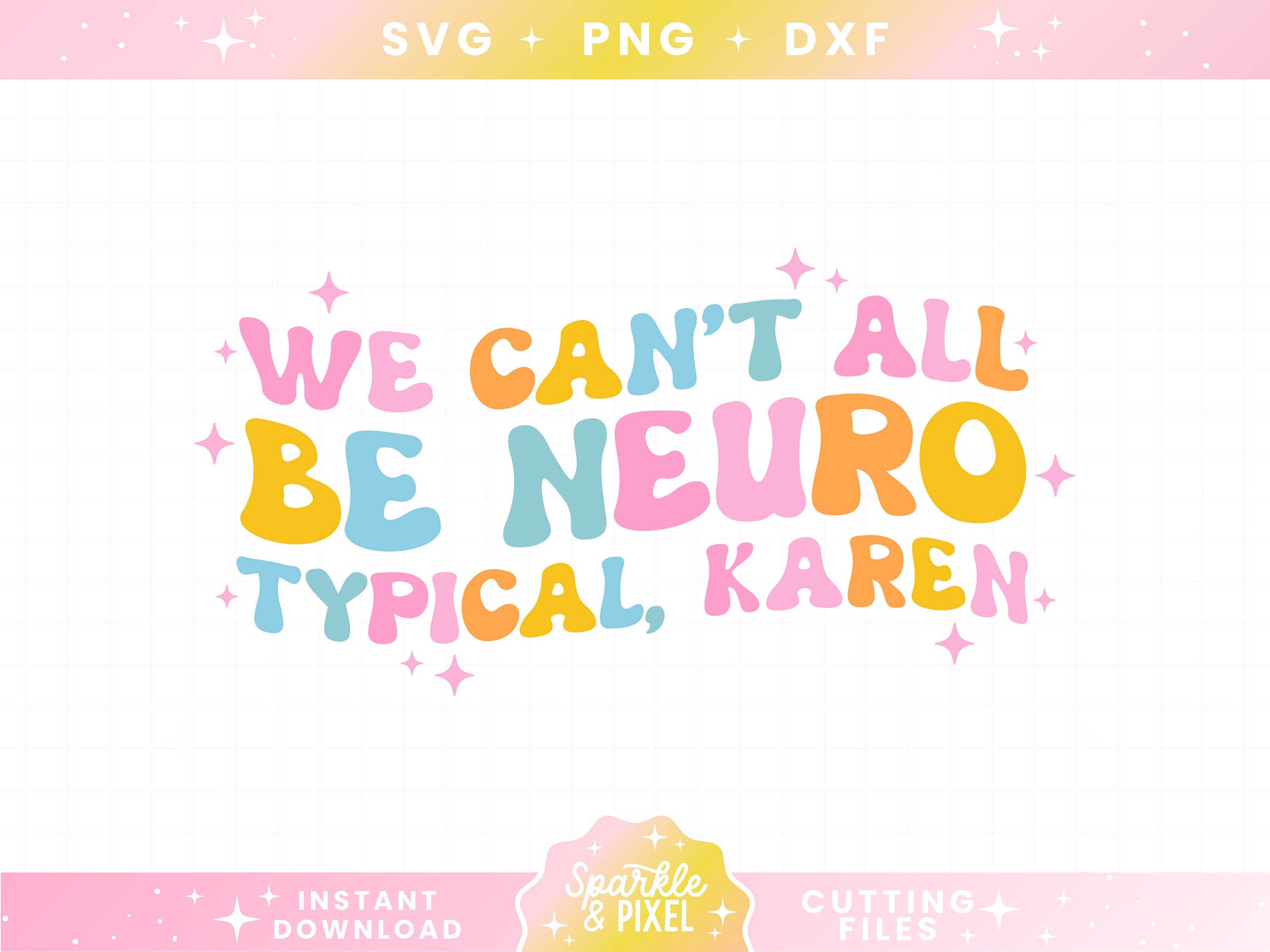 Sarcastic Neurodiversity SVG PNG DXF Files, Instant Download Trendy Digital Design Free Commercial Use
