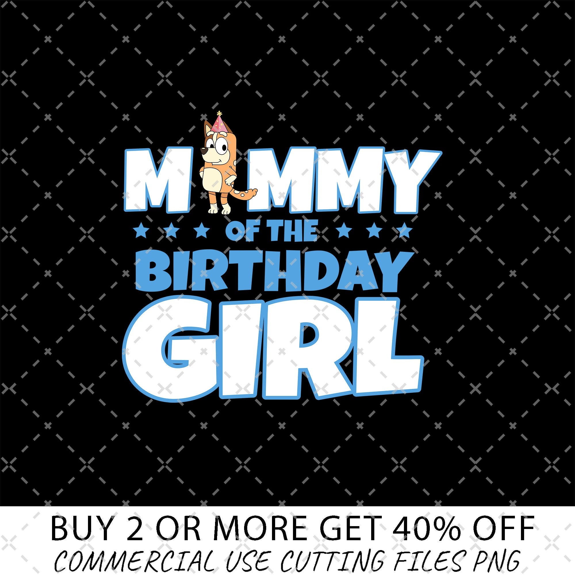 Bluey Mommy Of The Birthday Girl Png, Birthday Party Png, Birthday Gifts Png, Happy Birthday Png, Birthday Family Matching Shirt Png