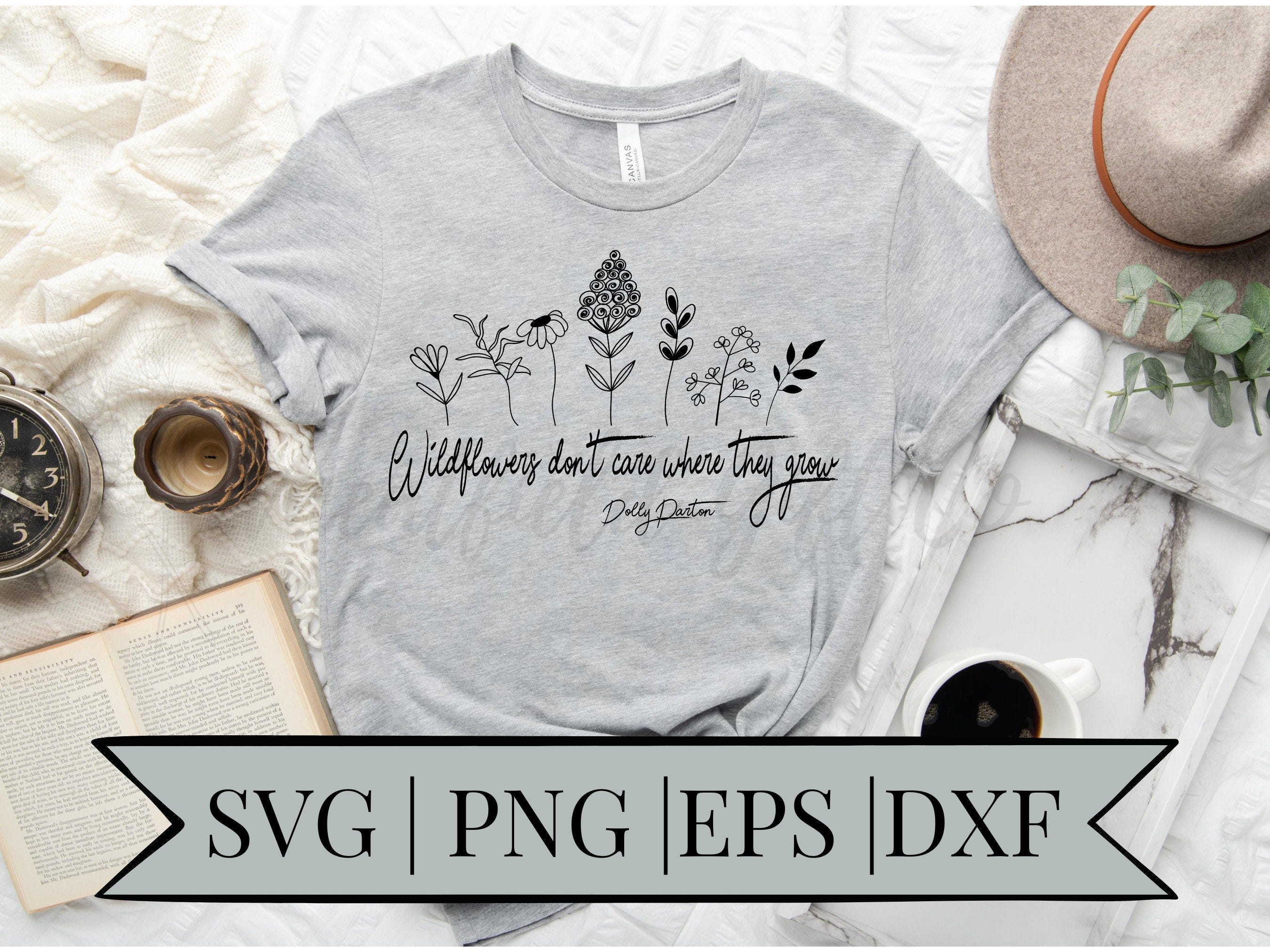 Wildflowers SVG, Dolly Parton Quote PNG, Trendy Print File