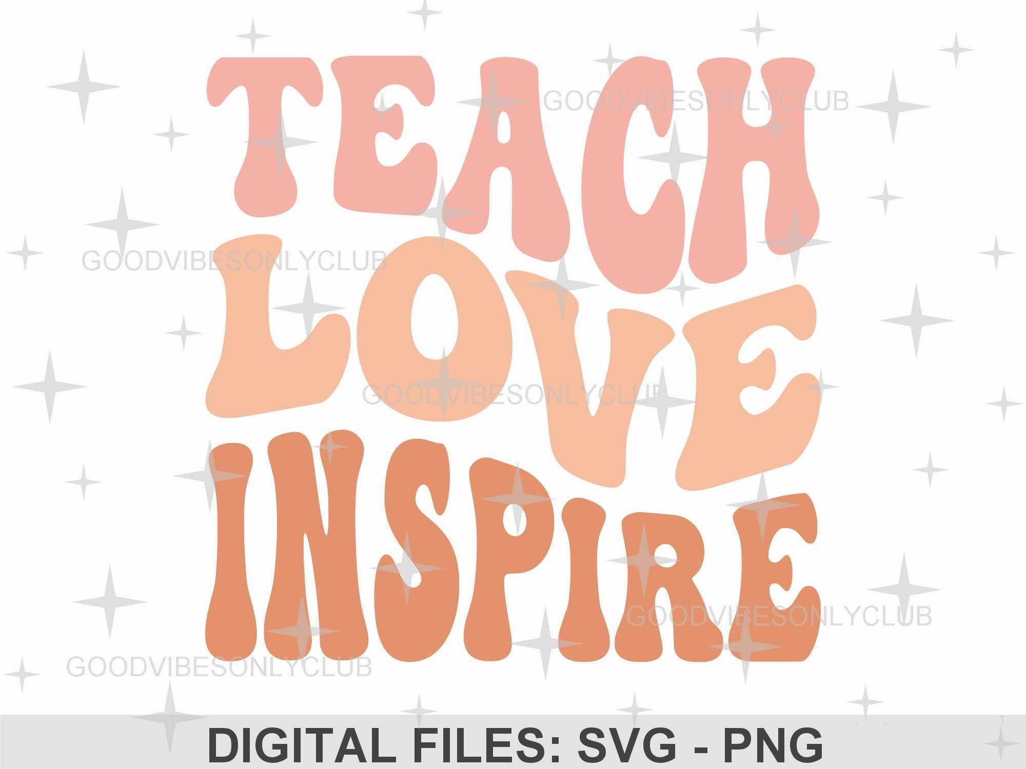 Teach Love Inspire SVG, School Shirt PNG, Retro, Wavy Stacked Text SVG, Teacher Appreciation Gift, Digital Cut Files For Cricut & Silhouette