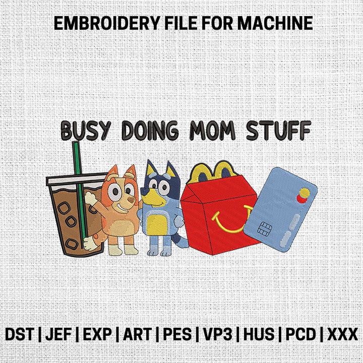 Busy Doing Mom Stuff embroidery designs, Mother day embroidery pattern, Mom machine embroidery designs, blue dog embroidery files trend