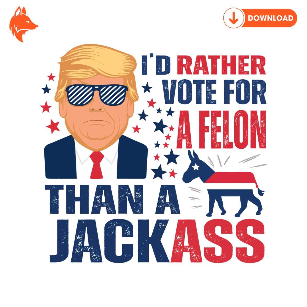 Free Donald Trump Vote For A Felon Than For A Jackass SVG