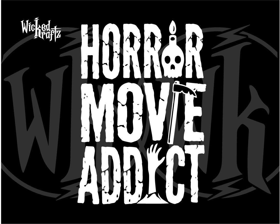 Horror Movie Addict | svg png jpg eps | Digital Halloween Decal Svg | Shirt Svg | Holiday Svg | Horror svg | Movie svg | Horror Sticker svg